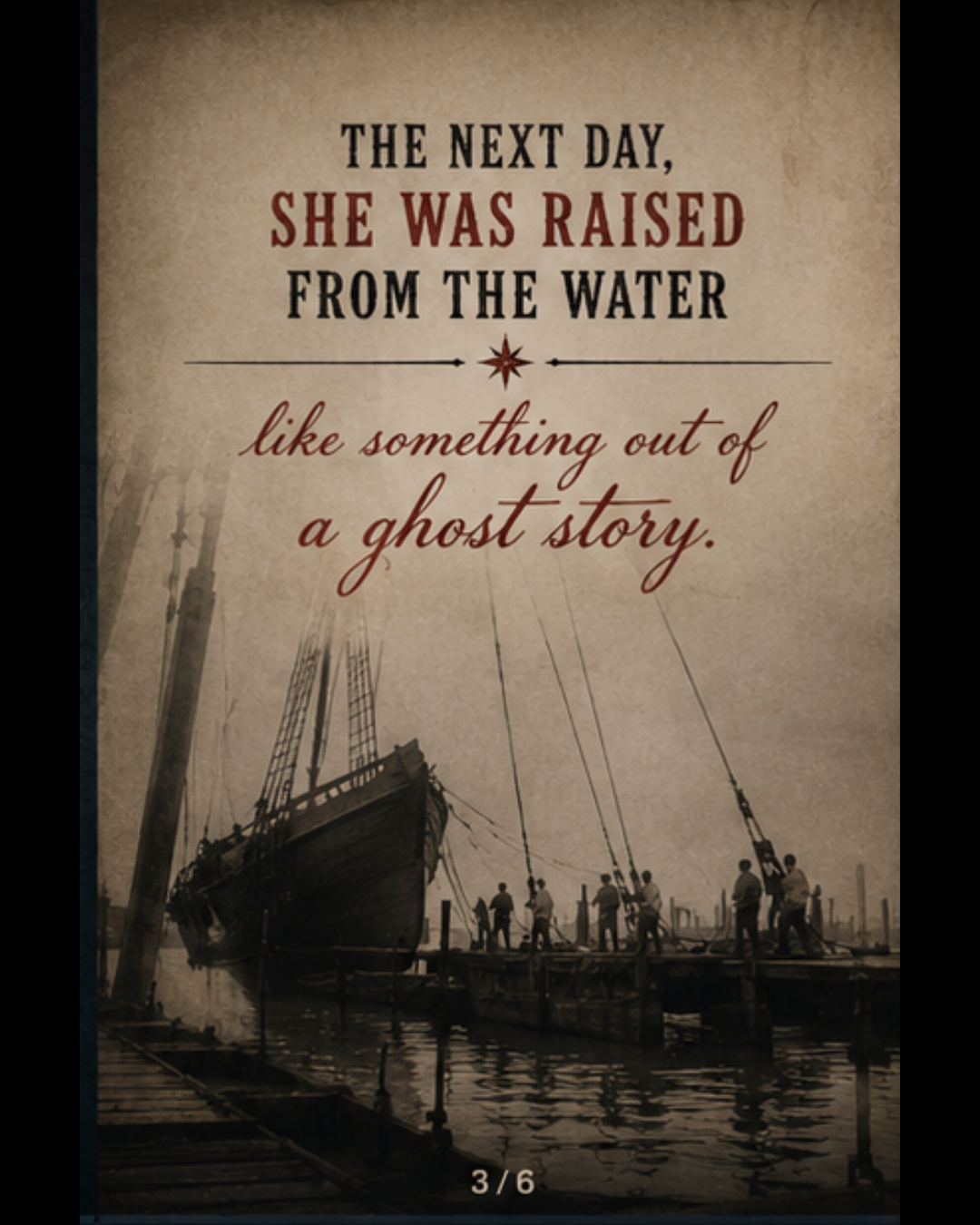 Quote on a vintage-style background showing a dock with boats, with the text: "The next day, she was raised from the water like something out of a ghost story."