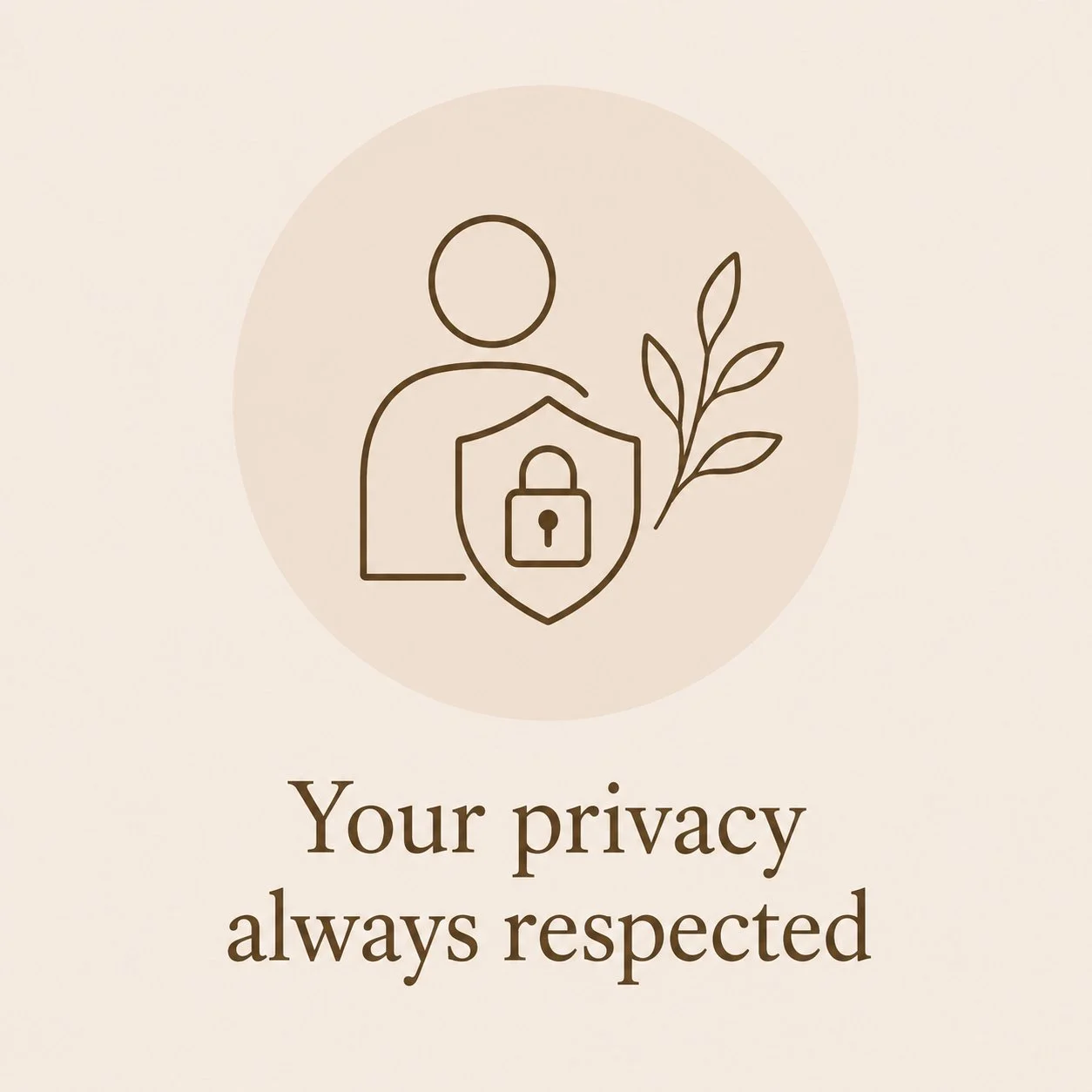 A simple illustration of a person with a shield and lock symbol, surrounded by a leaf branch, with the caption "Your privacy always respected."