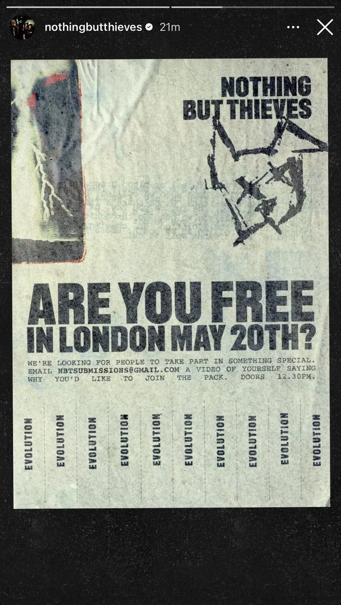 A flyer with the text "Nothing But Thieves" and a stylized drawing of a face. The flyer asks if the reader is free in London on May 20th and invites people to join a group activity, providing an email address to submit a video saying why they'd like to join. The date and time for doors are also mentioned.