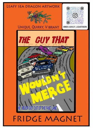 Fridge Magnet - The Guy that Wouldn't Merge