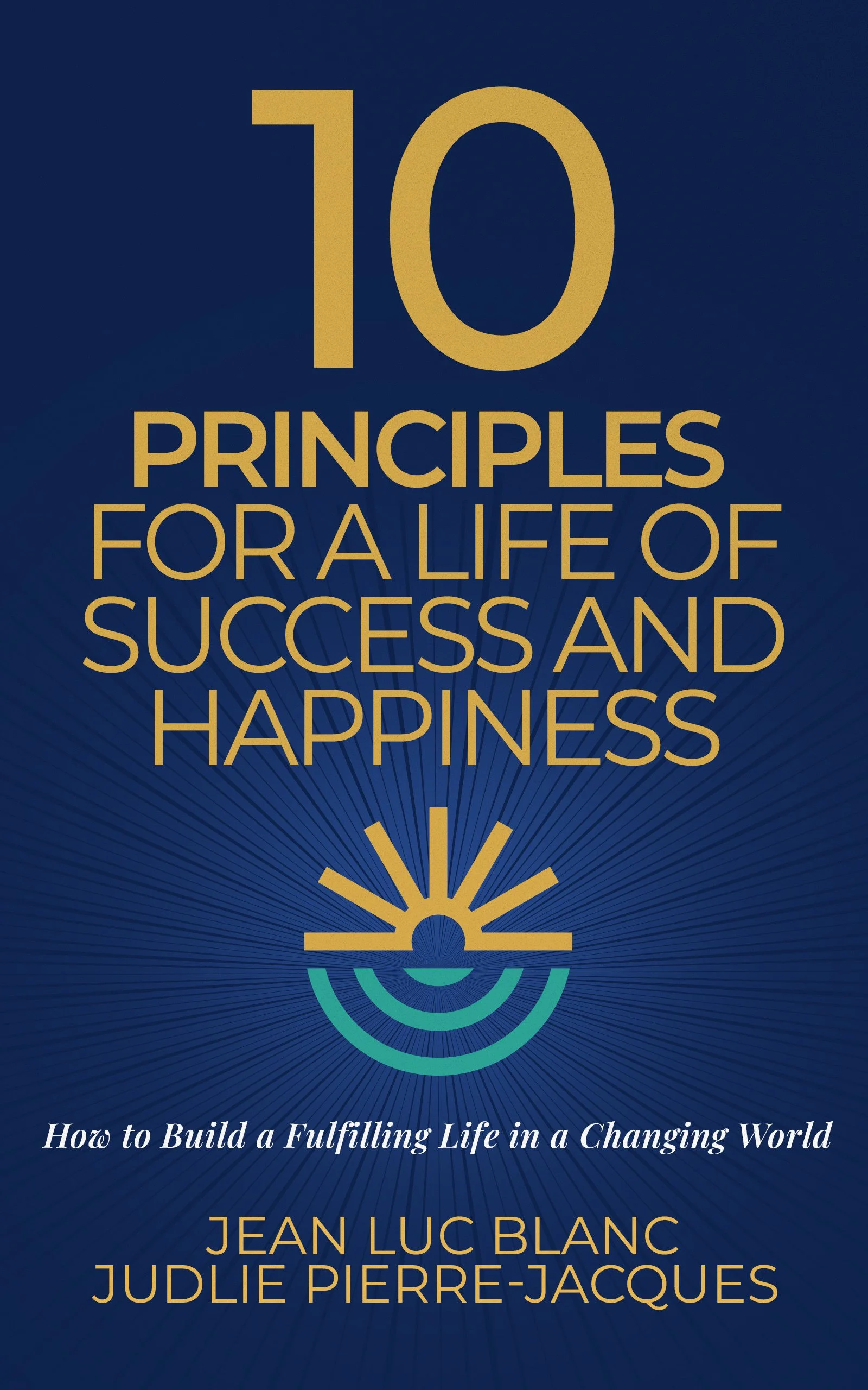 Ten Principles for a Life of Success and Happiness