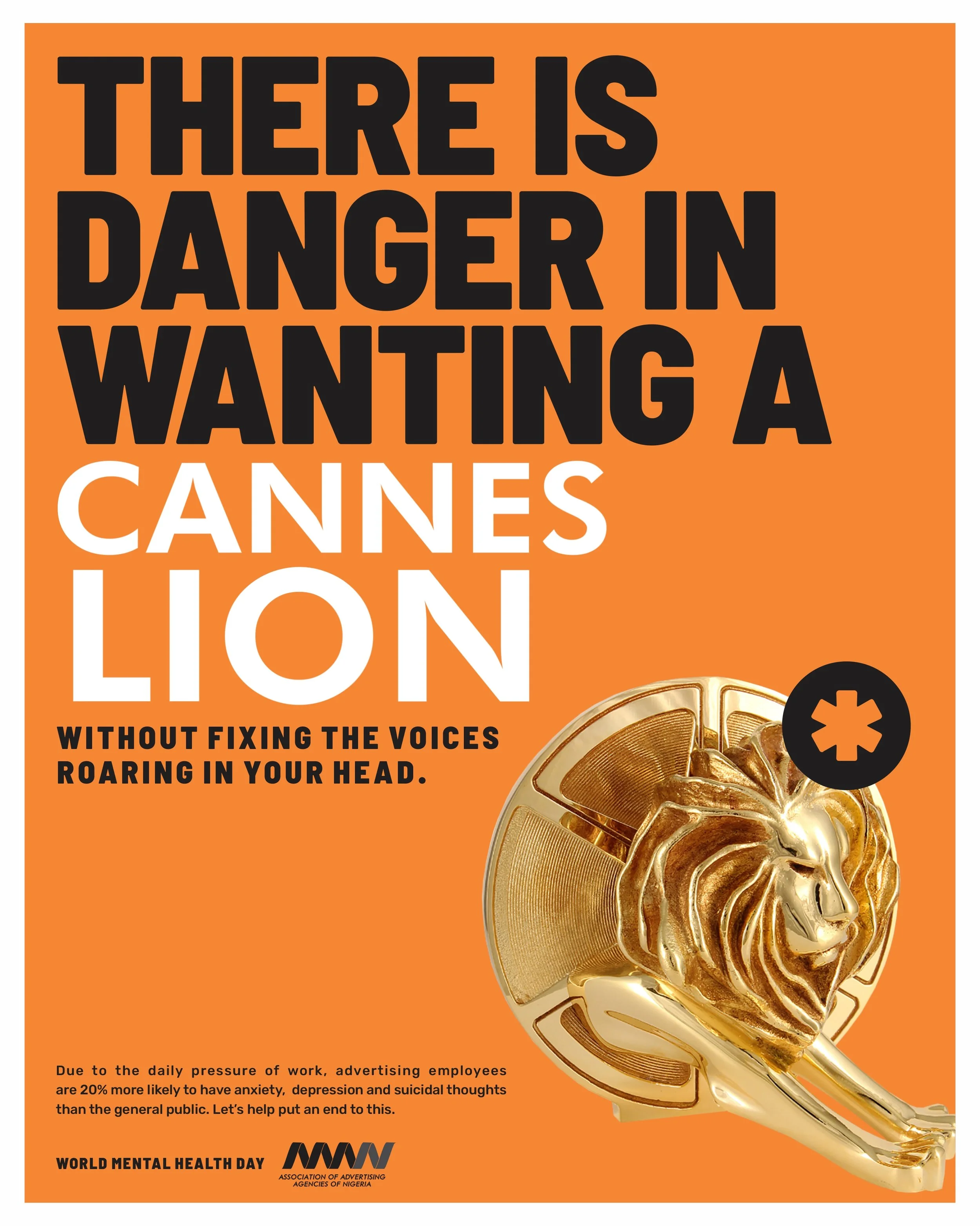 Orange background with bold black and white text stating, 'There is danger in wanting a lion without fixing the voices roaring in your head.' An image of a gold lion-shaped object with a microphone in front of it, representing mental health awareness. The bottom includes text about World Mental Health Day, and logos of the Association of Advertising Agencies of Nigeria.