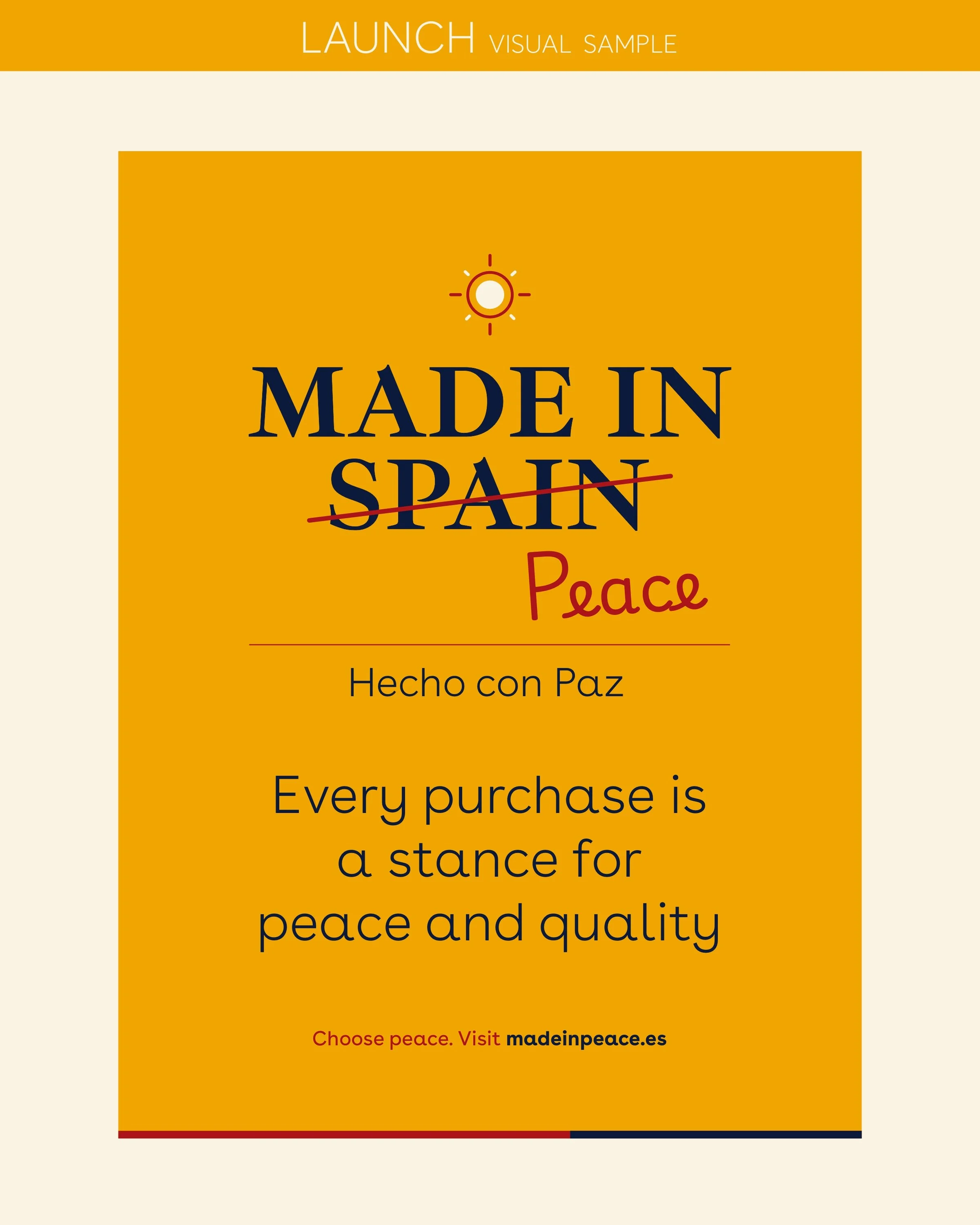A motivational poster with a yellow background and text promoting peace. The poster states, 'Made in Spain' with a red slash crossing it out, followed by 'Peace' in red script. Below, it says, 'Every purchase is a stance for peace and quality' and encourages visiting madeinpeace.es.
