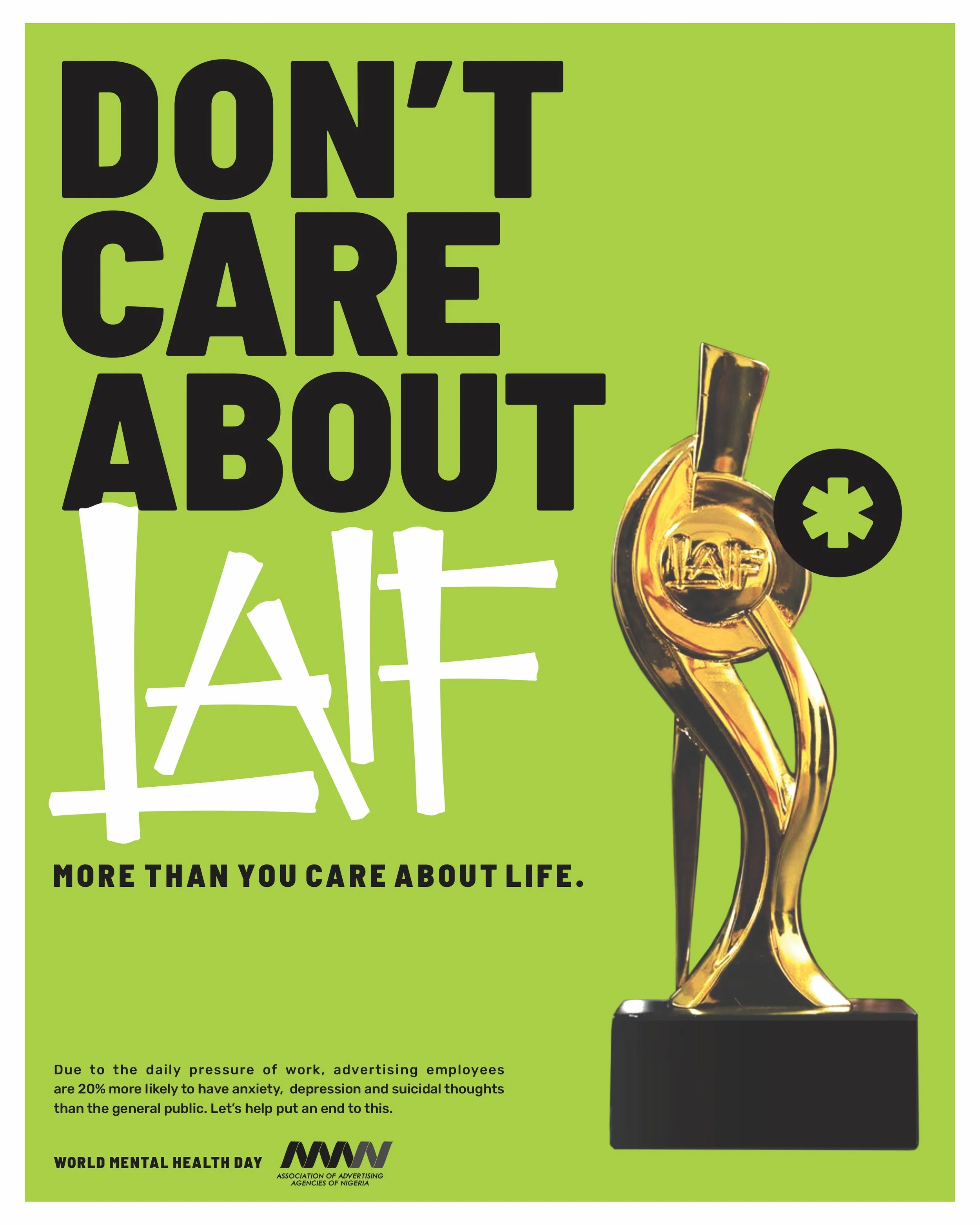 Green poster with bold black text saying 'Don't Care About'. A gold award trophy is on the right side, and at the bottom, there is smaller black text that says 'More than you care about life.', a paragraph about mental health statistics, and the logo of the Nigerian Association of Advertising Agencies.