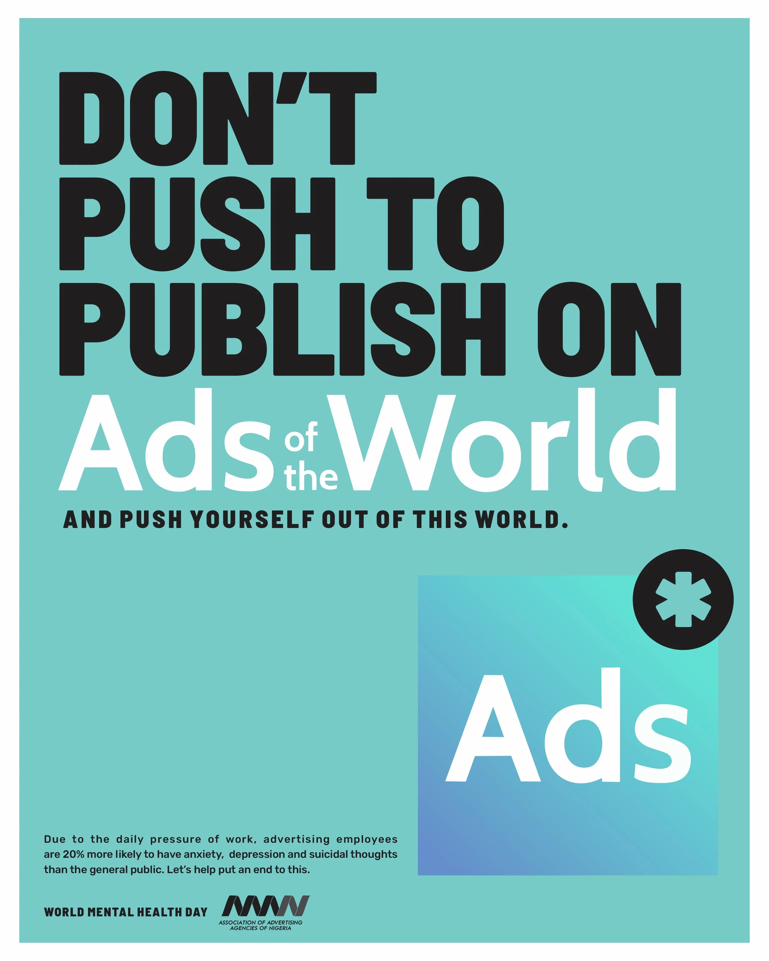 Poster promoting World Mental Health Day with text encouraging people not to push themselves out of the world, featuring the logo of the Association of Advertising Agencies of Nigeria.
