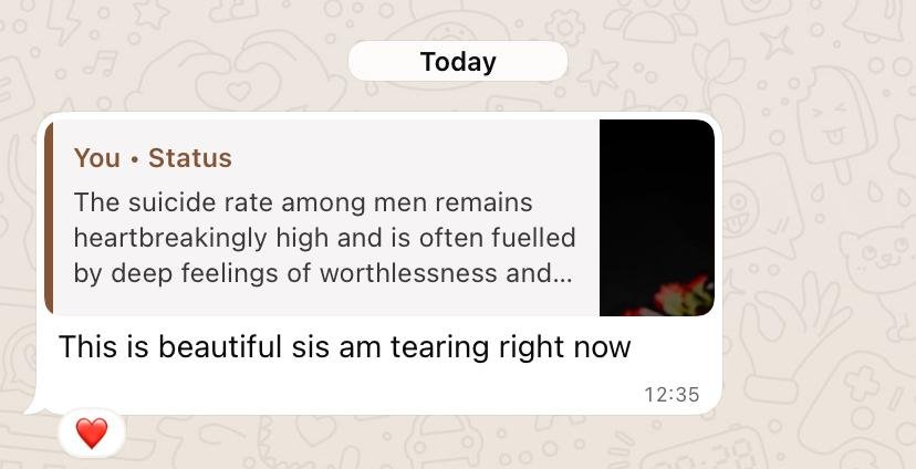 A WhatsApp chat screen showing a status update about suicide among men, with a recent status message in white saying 'This is beautiful sis am tearing right now' and a red heart emoji at the bottom.