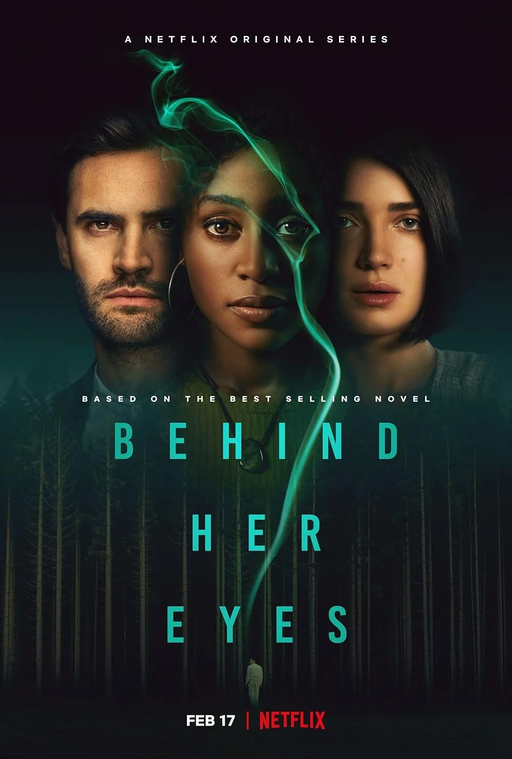 Poster for the Netflix series 'Behind Her Eyes' featuring three characters with intense expressions, dark forest background, and a green smoke-like visual element.