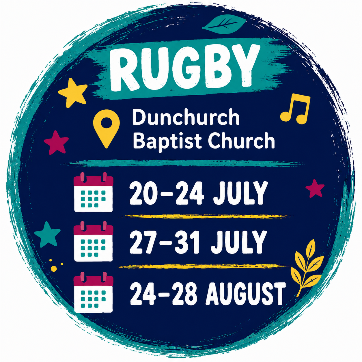 Event poster for a rugby event at Dunchurch Baptist Church with three sets of dates: July 20-24, July 27-31, and August 24-28, decorated with stars, a musical note, a calendar, a location pin, and botanical graphics.