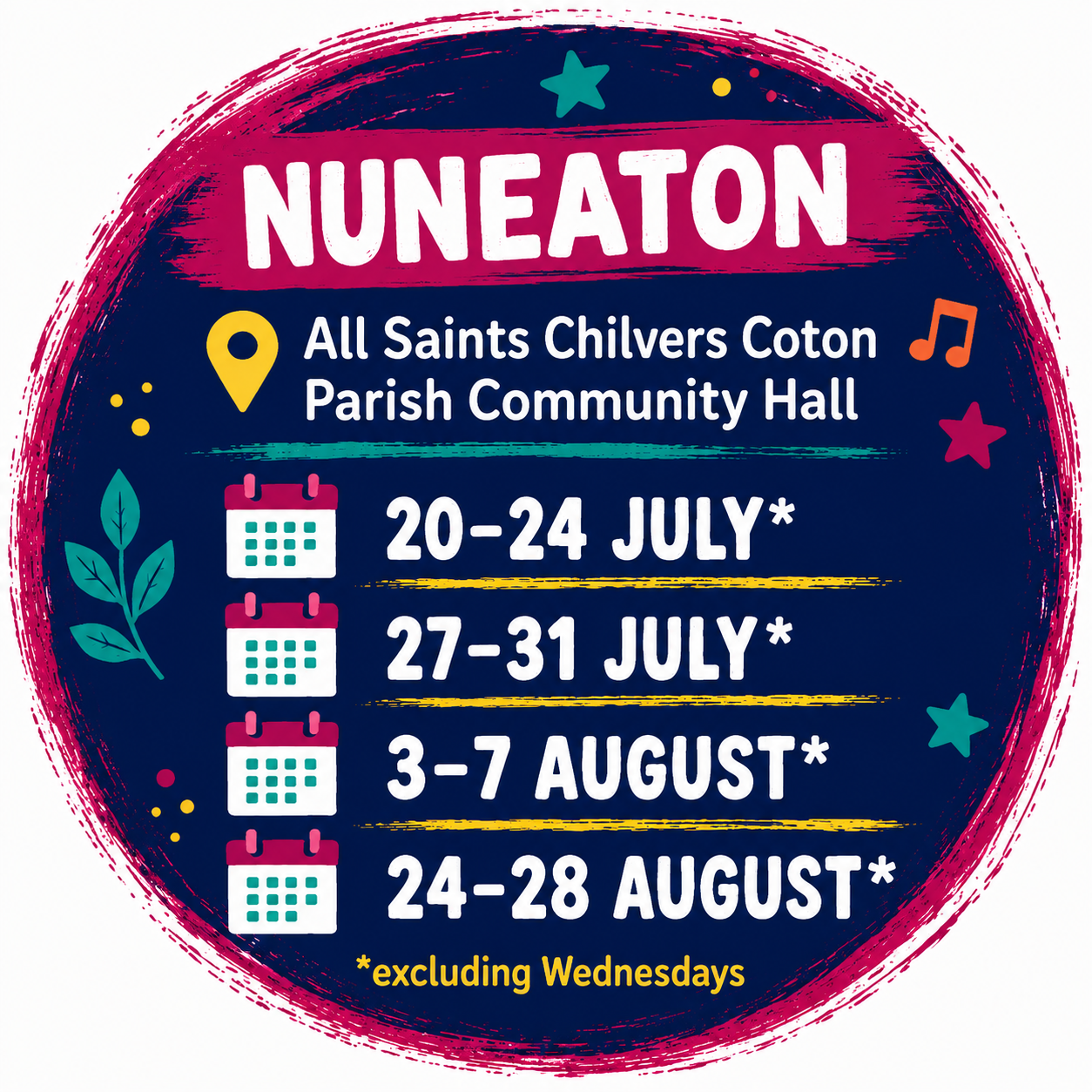 Event poster for Nuneaton with dates and location details. Events at All Saints Chilvers Coton Parish Community Hall. Dates: July 20-24, July 27-31, August 3-7, August 24-28. Excludes Wednesdays.