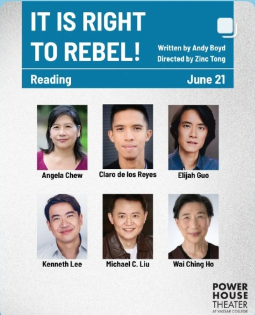 A poster titled 'It Is Right to Rebel!' with photos and names of six individuals: Angela Chew, Claro de los Reyes, Elijah Guo, Kenneth Lee, Michael C. Liu, and Wai Ching Ho. At Powerhouse Theater at Vasser College.