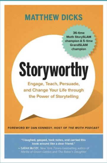 Book cover titled 'Storyworthy' by Matthew Dicks, featuring a speech bubble, orange and turquoise colors, and a quote from Sarah McCoy.