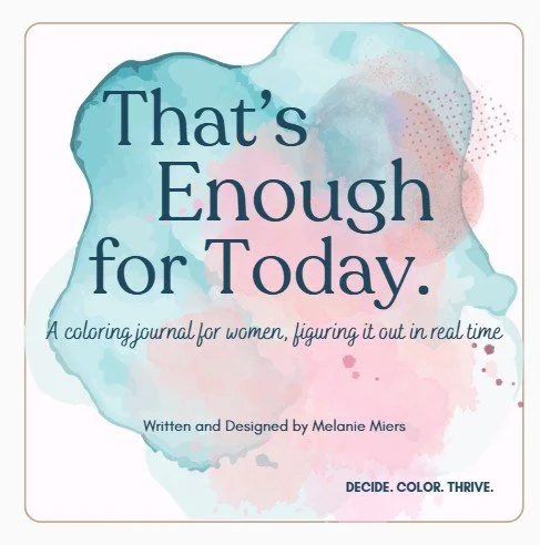 Cover of a coloring journal titled "That's Enough for Today" with pastel watercolor background, authored by Melanie Miers, encouraging women to relax and take a break.