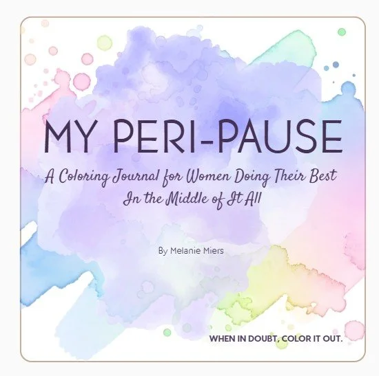 Colorful watercolor background with text titles, 'My Peri-Pause' as a coloring journal for women, and a quote 'When in doubt, color it out.'