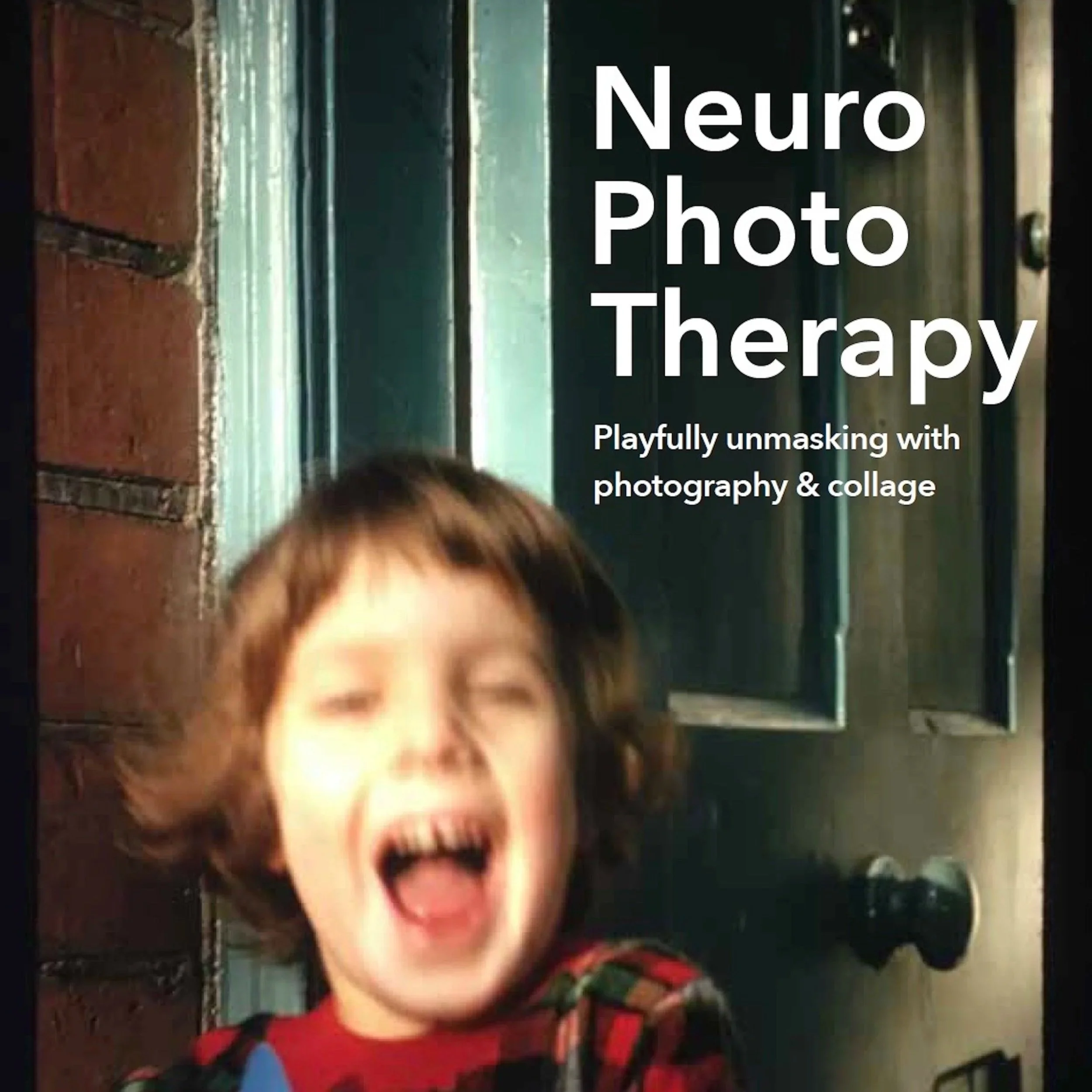 Neurophototherapy: Playfully Unmasking with Photography and Collage, 2023