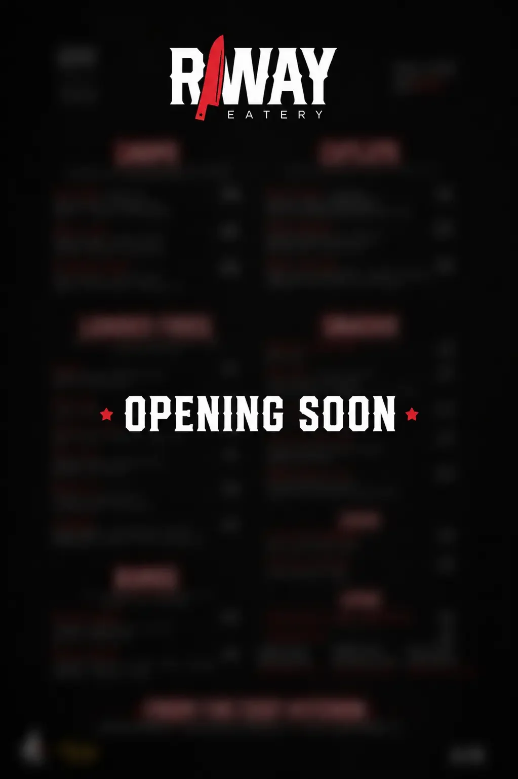 Black background with the logo 'R-WAY EATERY' featuring a red knife as the letter 'I' in 'R-WAY'. Below it, white text reads 'OPENING SOON' with small red stars on each side.