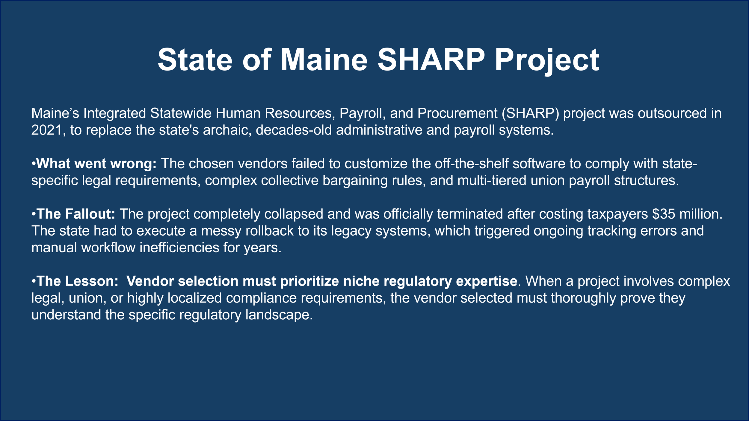 A presentation slide titled 'State of Maine SHARP Project' with details about Maine's human resources, payroll, and procurement software project, including issues with vendor customization, project outcome, lessons learned, and regulatory considerati