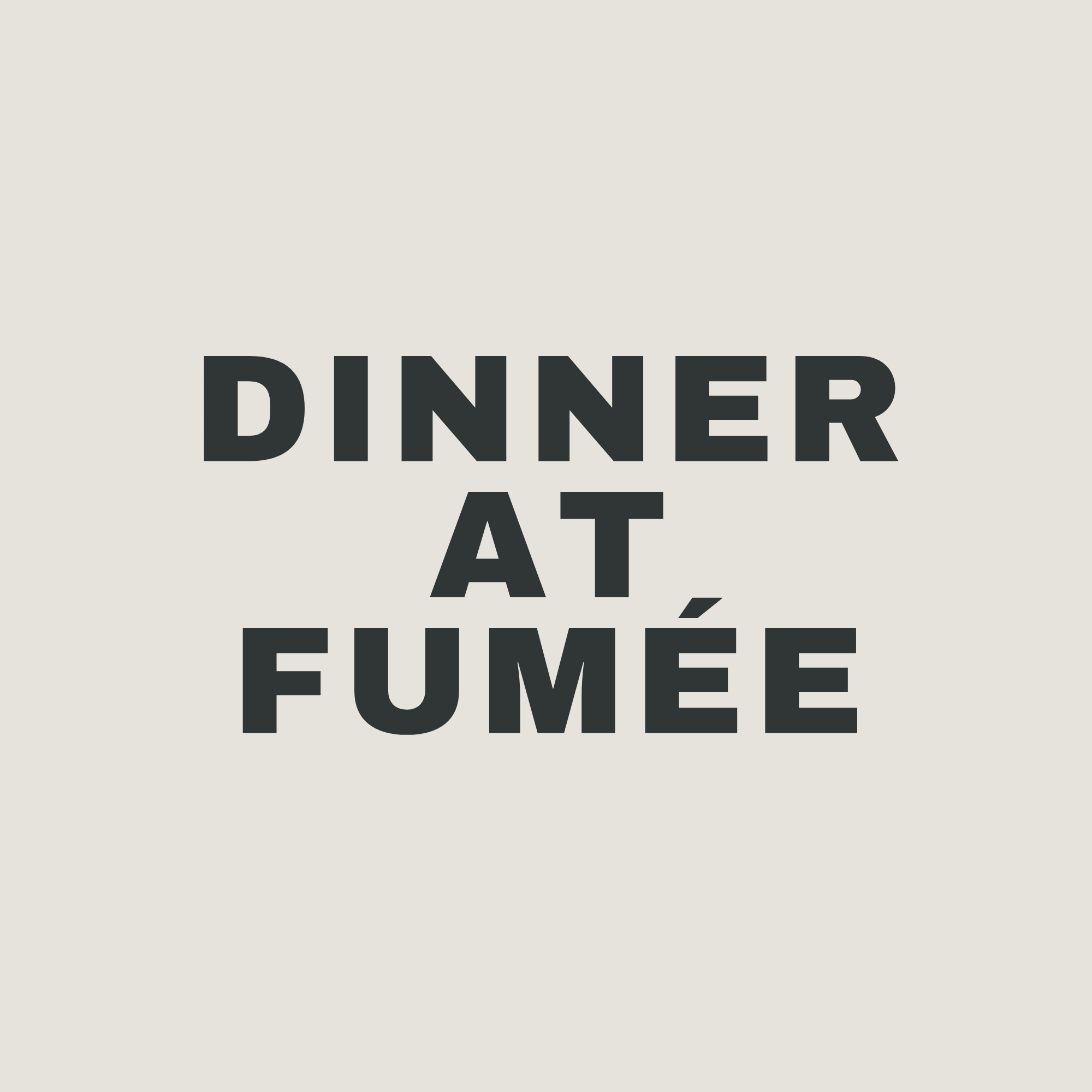 Dinner At Fumée