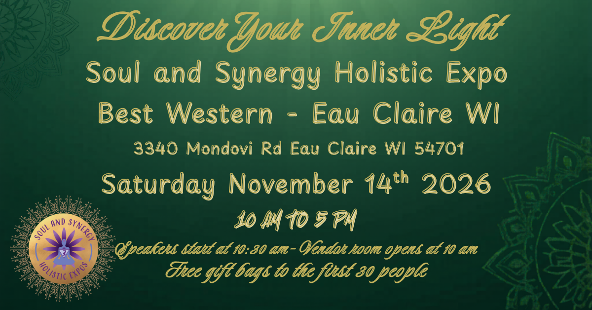 Soul &amp; Synergy Holistic Expo — Eau Claire