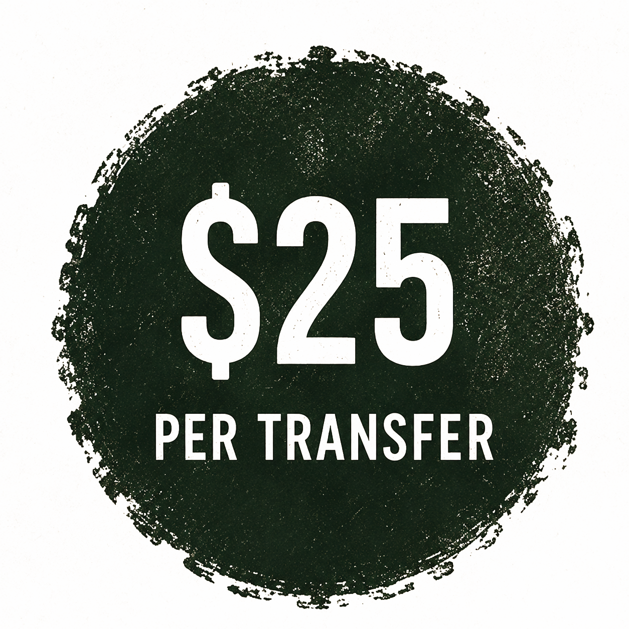 Text in beige and black with a stamp-like design reading '$25 per transfer'.