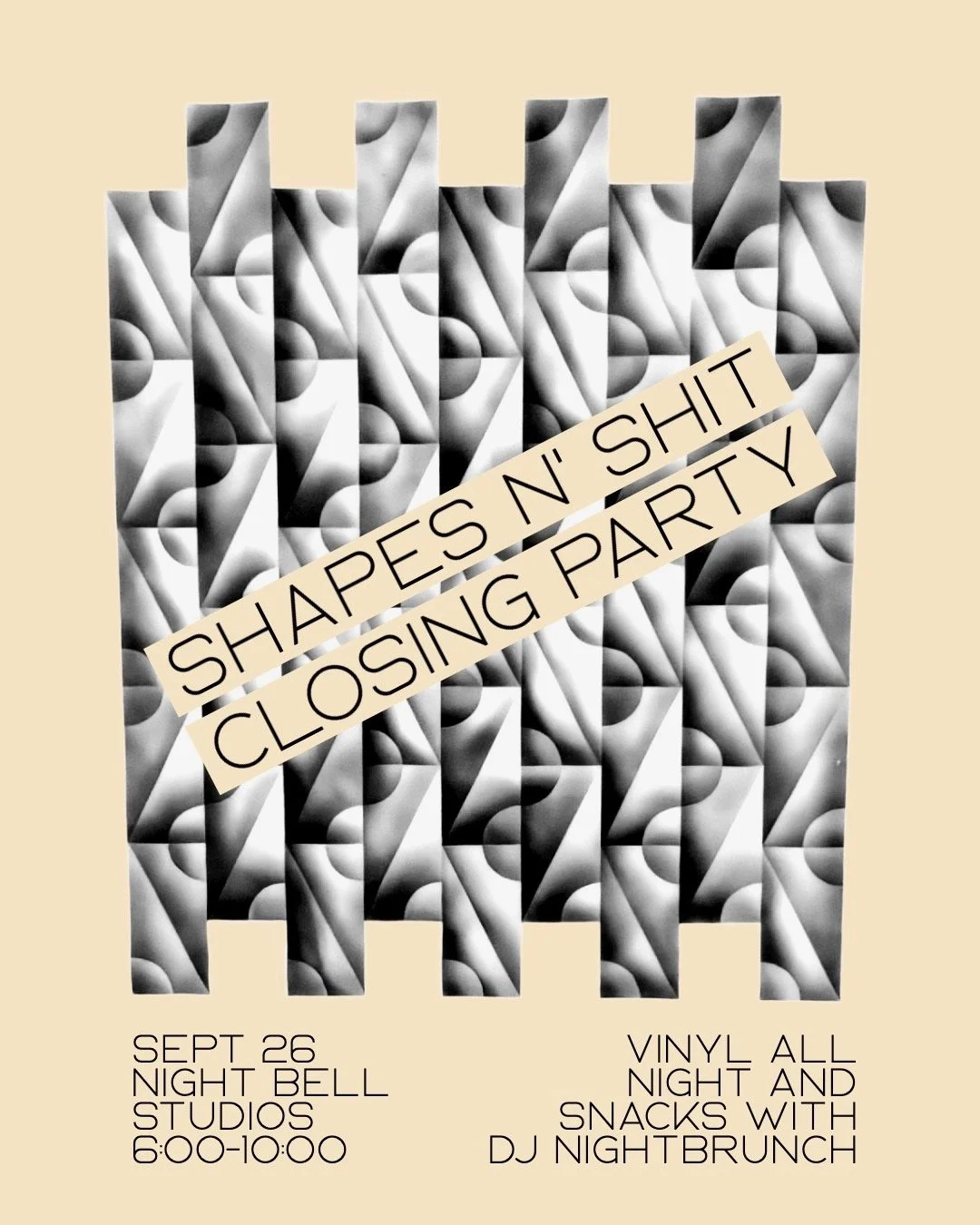 Shapes 'N' Shit Closing Party