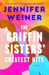 The Griffin Sisters' Greatest Hits by Jennifer Weiner book cover