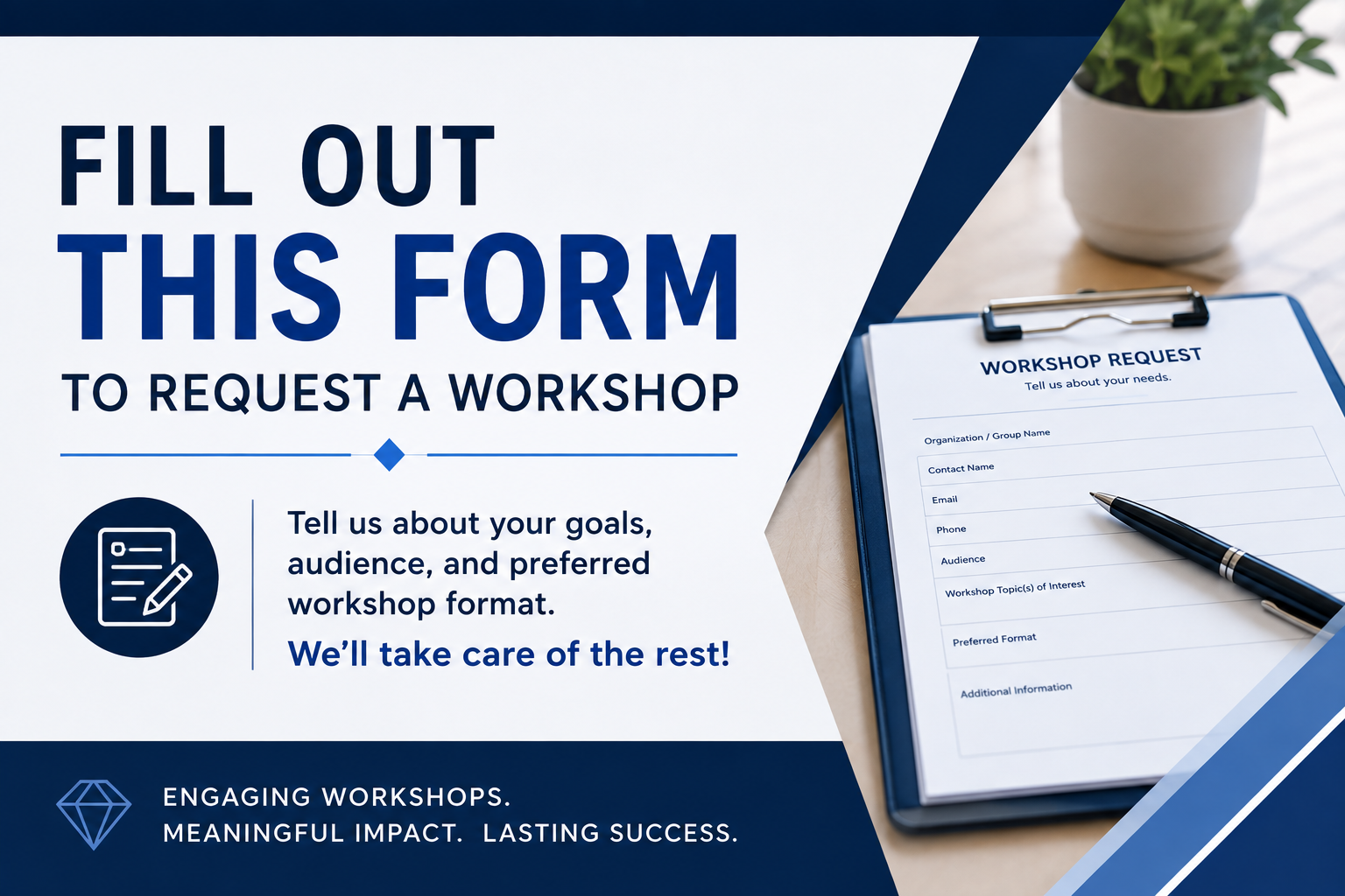 A promotional poster encouraging people to fill out a form to request a workshop, with a clipboard, pen, and a potted plant visible in the background.