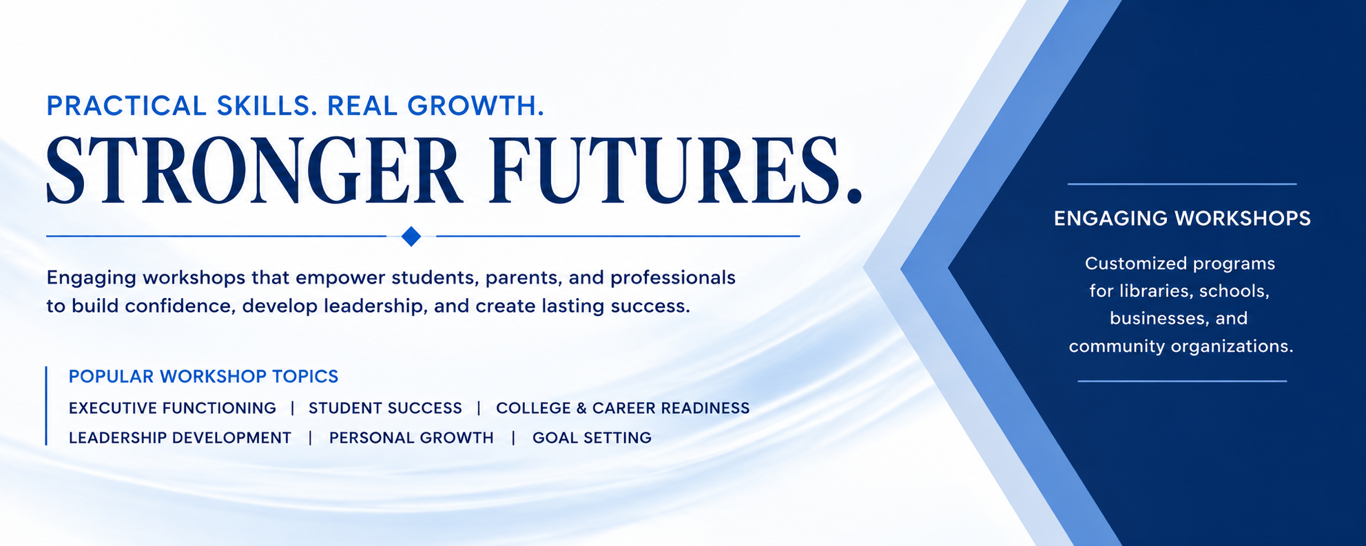 A digital flyer promoting engaging workshops for building practical skills and leadership, with topics including executive functioning, student success, college and career readiness, leadership development, personal growth, and goal setting. The flyer highlights customized programs for libraries, schools, businesses, and community organizations.