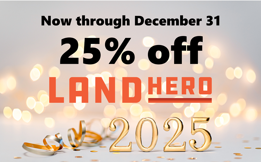 LandHero is 25% Off Through 12/31/24!