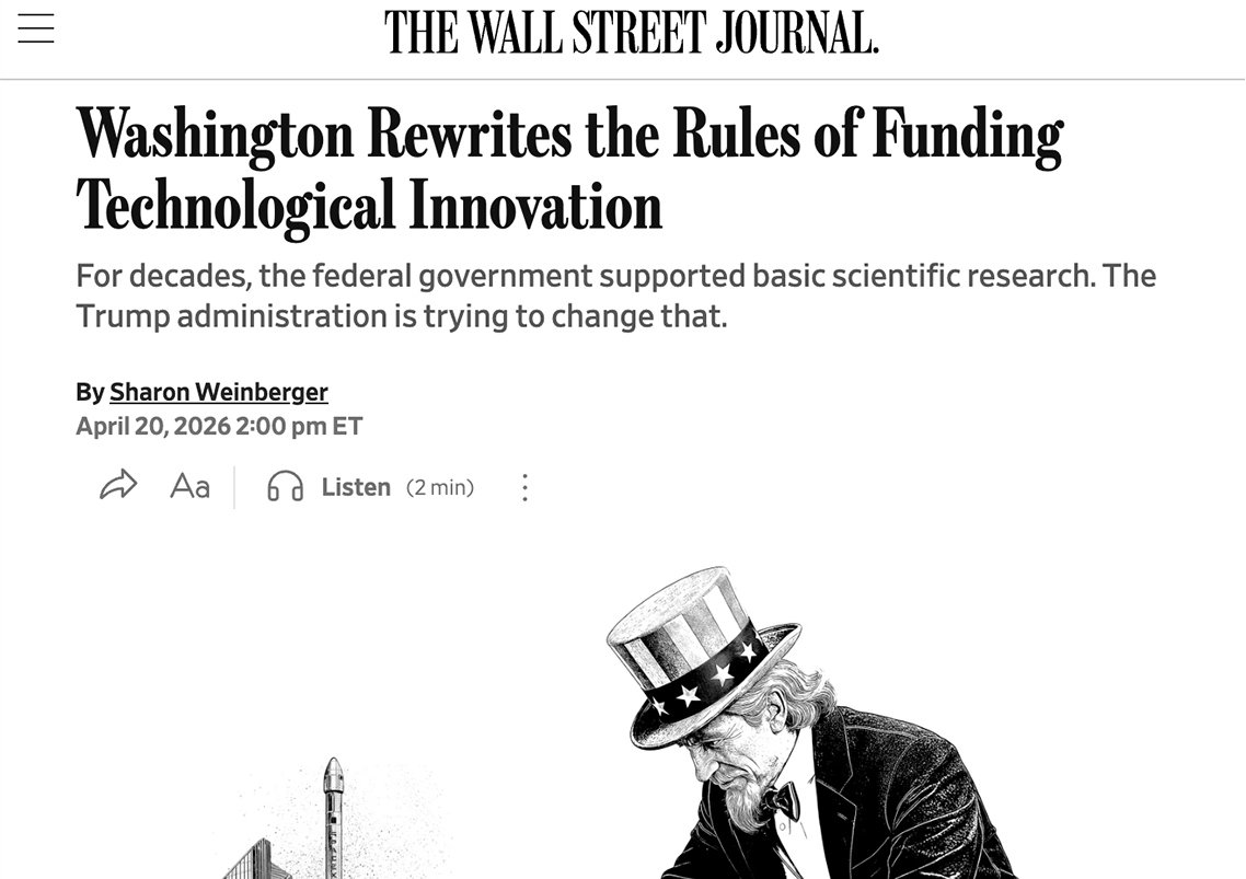 “Washington Rewrites the Rules of Funding Technological Innovation,” Wall Street Journal, April 20, 2026