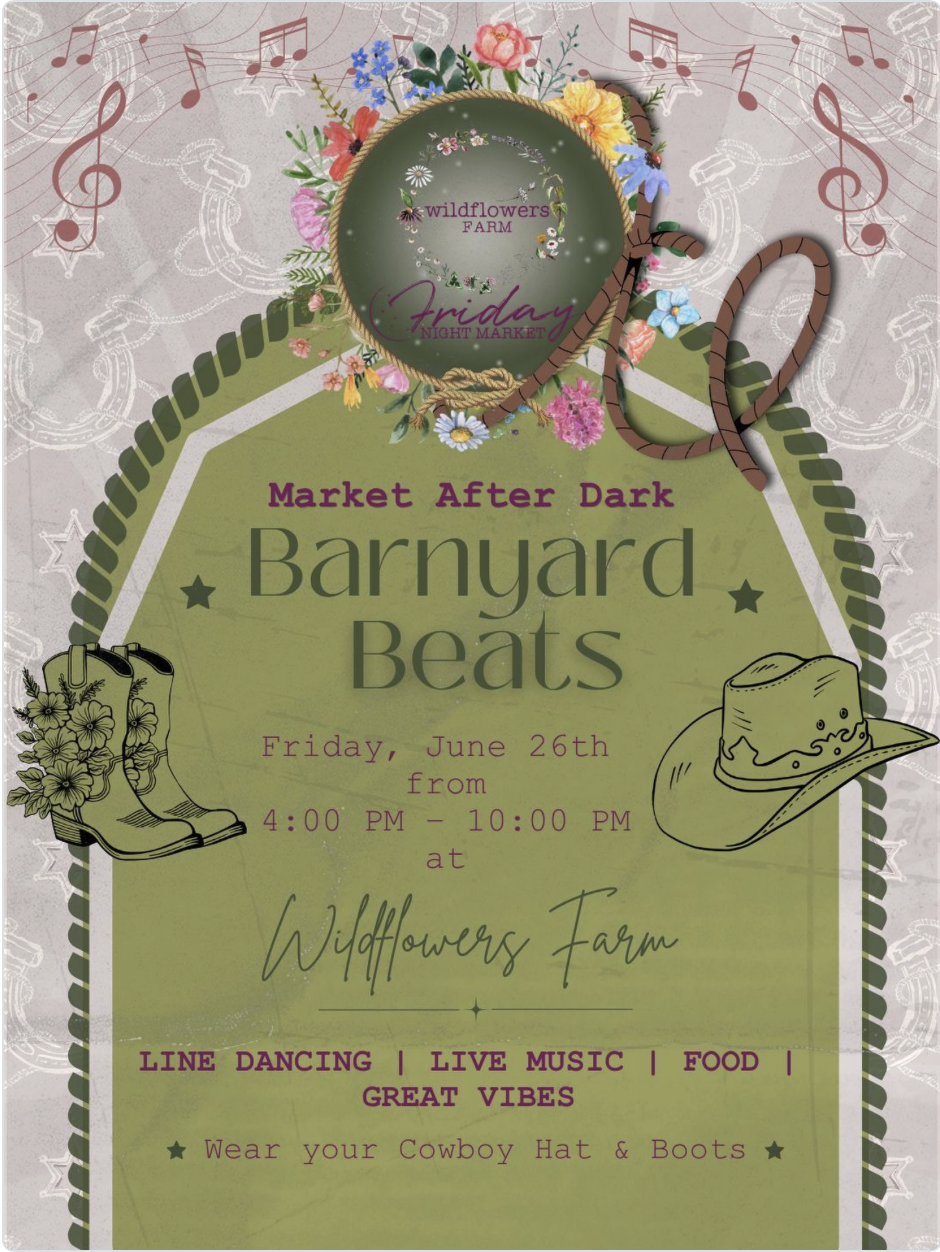 Wildflowers Farm  - Late night Barnyard Beats market