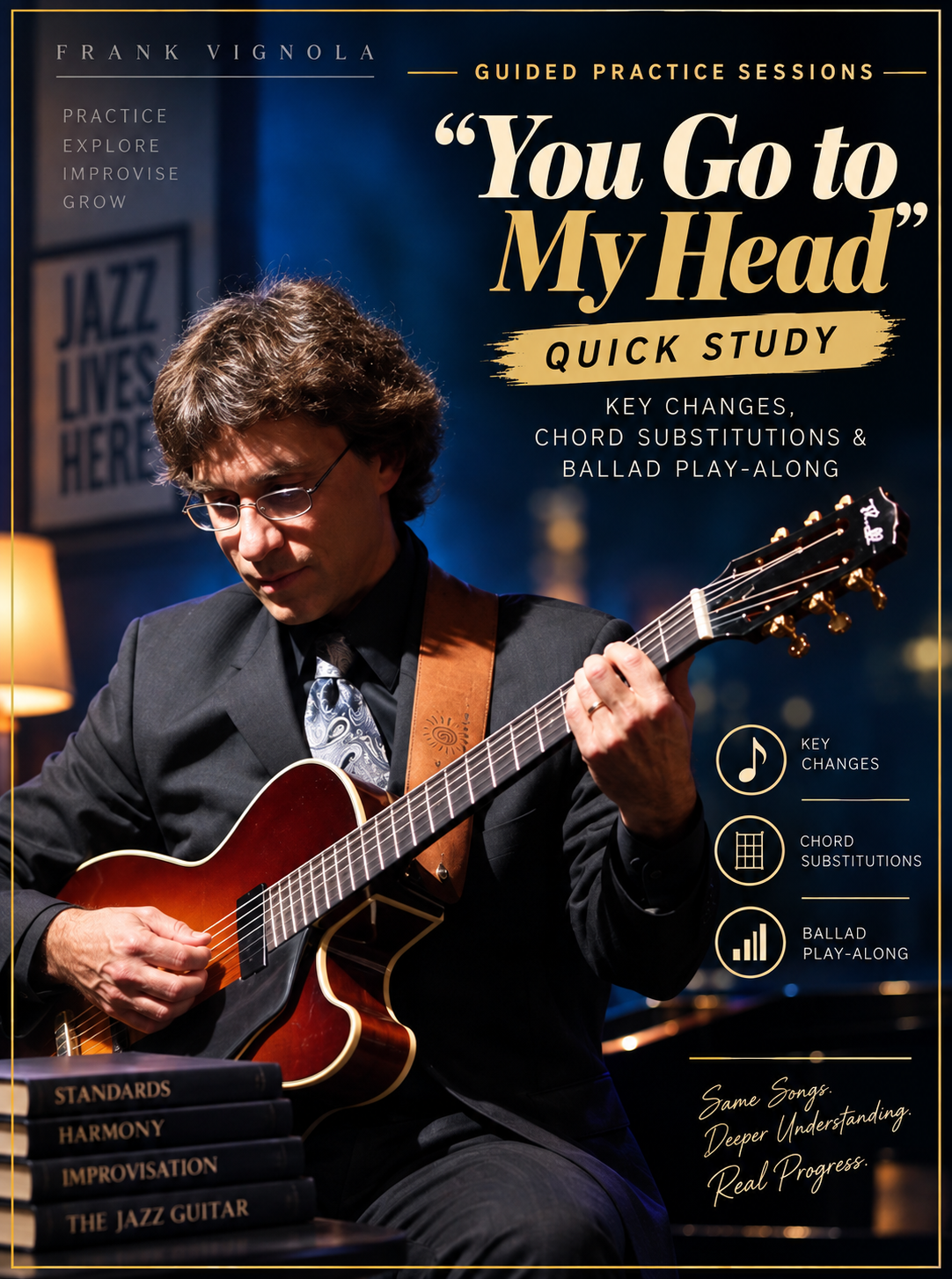 Guided Practice Sessions: “You Go to My Head” Quick Study | Key Changes, Chord Substitutions & Ballad Play-Along