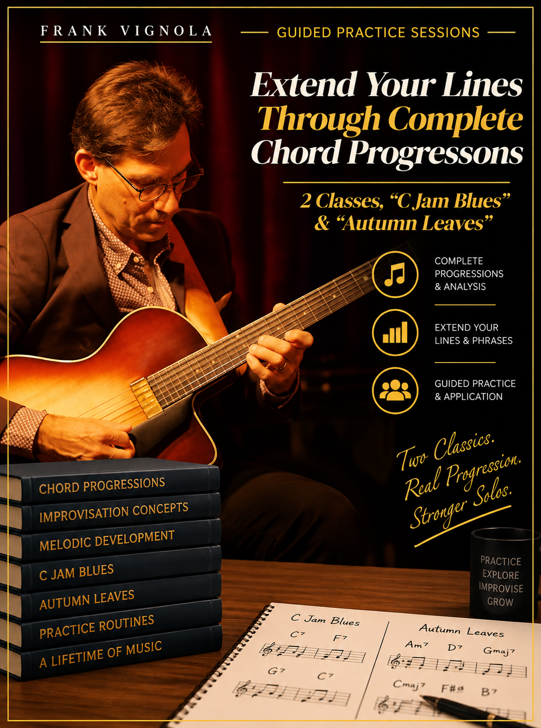 Guided Practice Sessions: Extend Your Lines Through Complete Chord Progressions | 2 Classes, “C Jam Blues” & “Autumn Leaves”