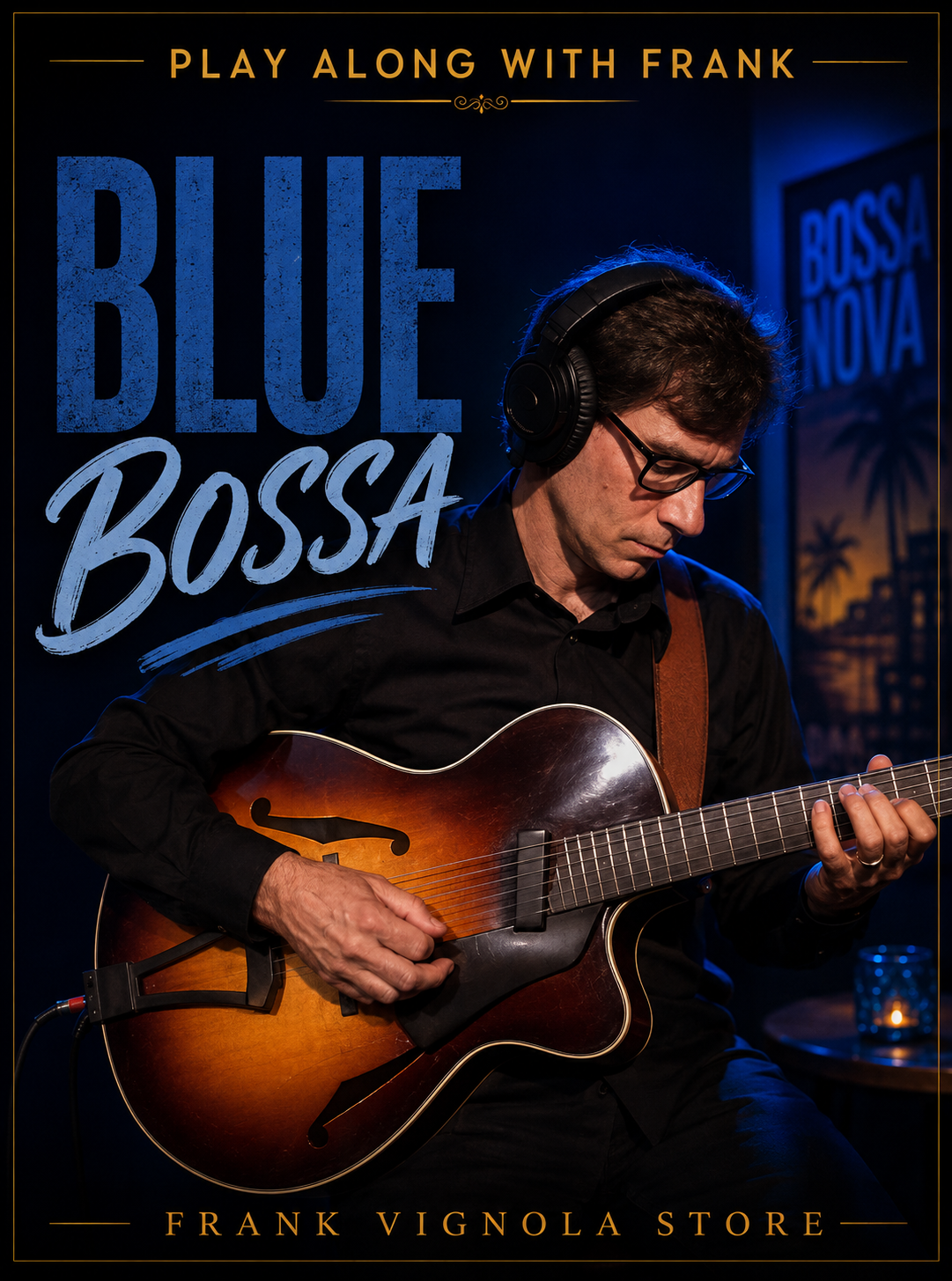 Play & Trade Solos with Frank: “Blue Bossa”