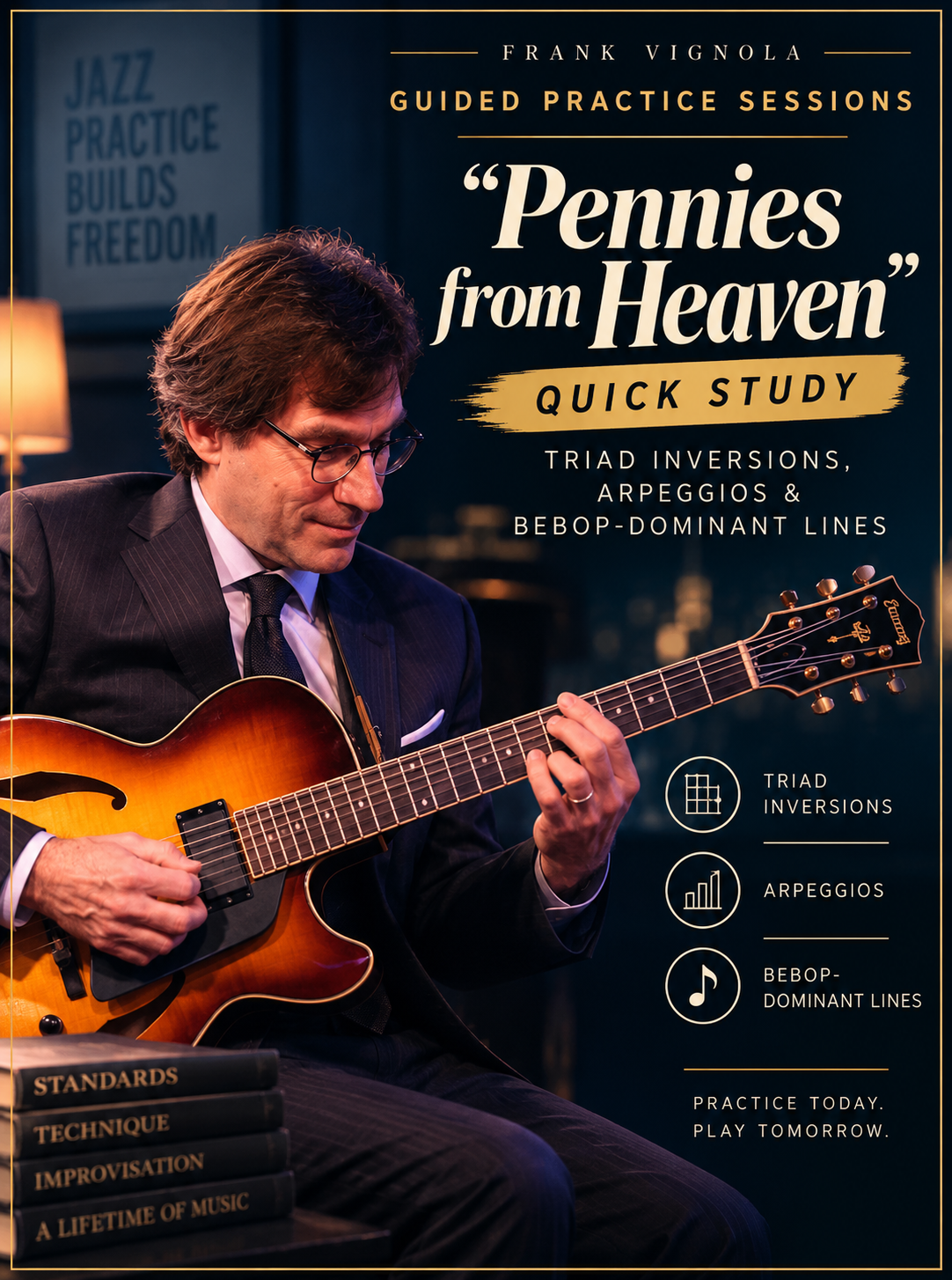 Guided Practice Sessions: “Pennies from Heaven” Quick Study | Triad Inversions, Arpeggios & Bebop-Dominant Lines