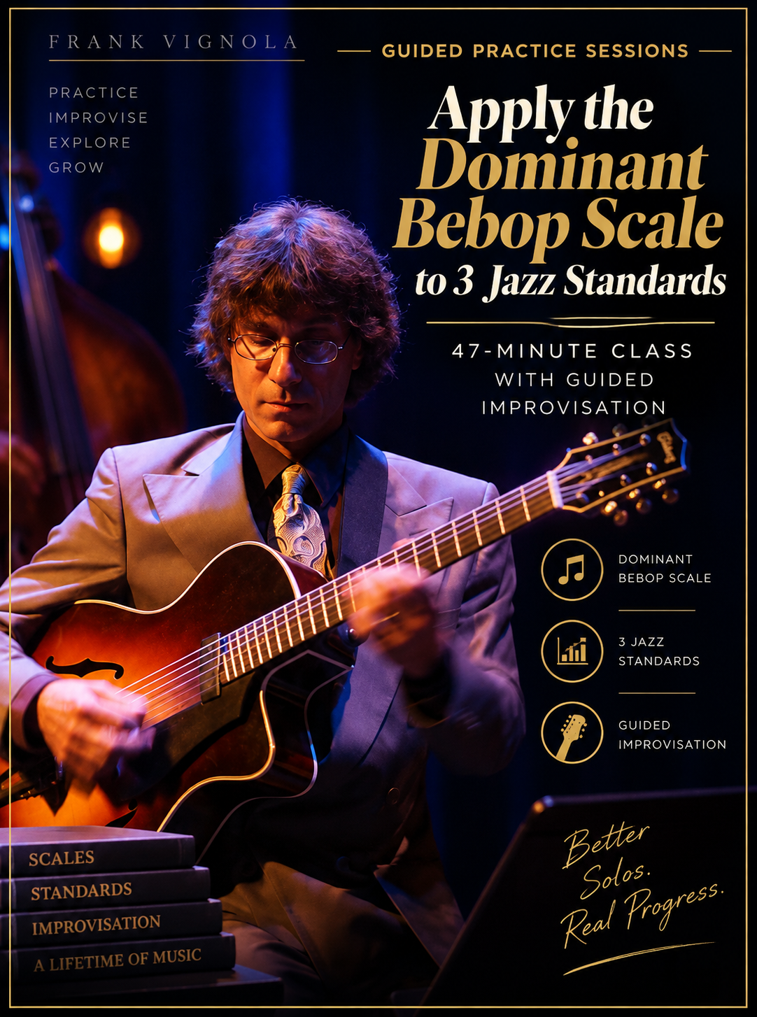 Guided Practice Sessions: Apply the Dominant Bebop Scale to 3 Jazz Standards | 47-Minute Class & Guided Improvisation
