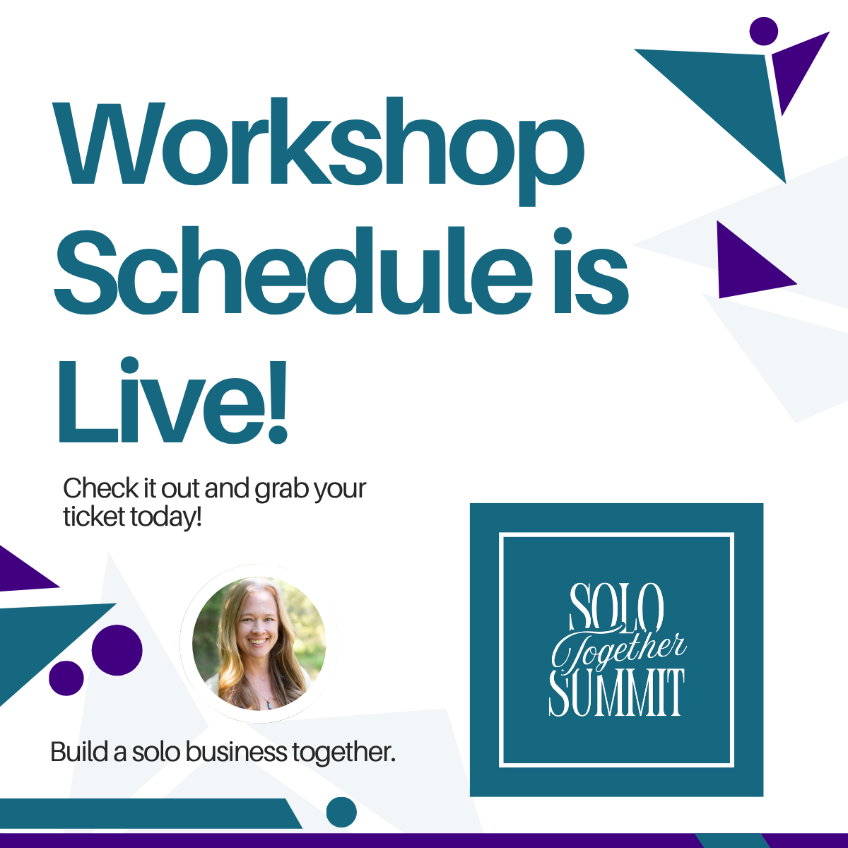 Graphic promoting a live workshop schedule for Solo Together Summit, featuring a smiling woman, event details, and geometric design elements.
