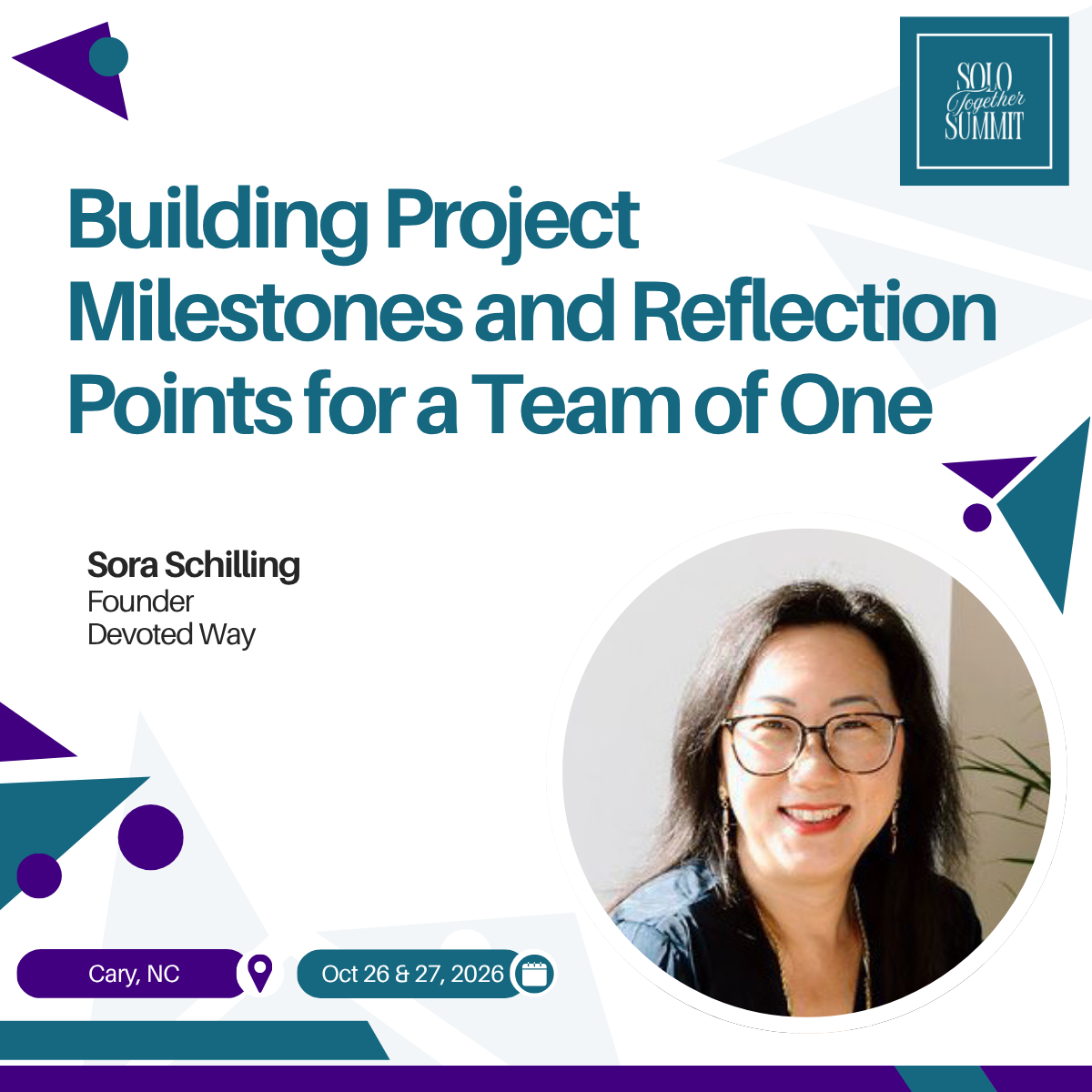 Event flyer for the Solo Together Summit featuring Sora Schilling, founder of Devoted Way, with details about a presentation on building project milestones and reflection points for a team, scheduled for October 26-27, 2026, in Cary, North Carolina. 