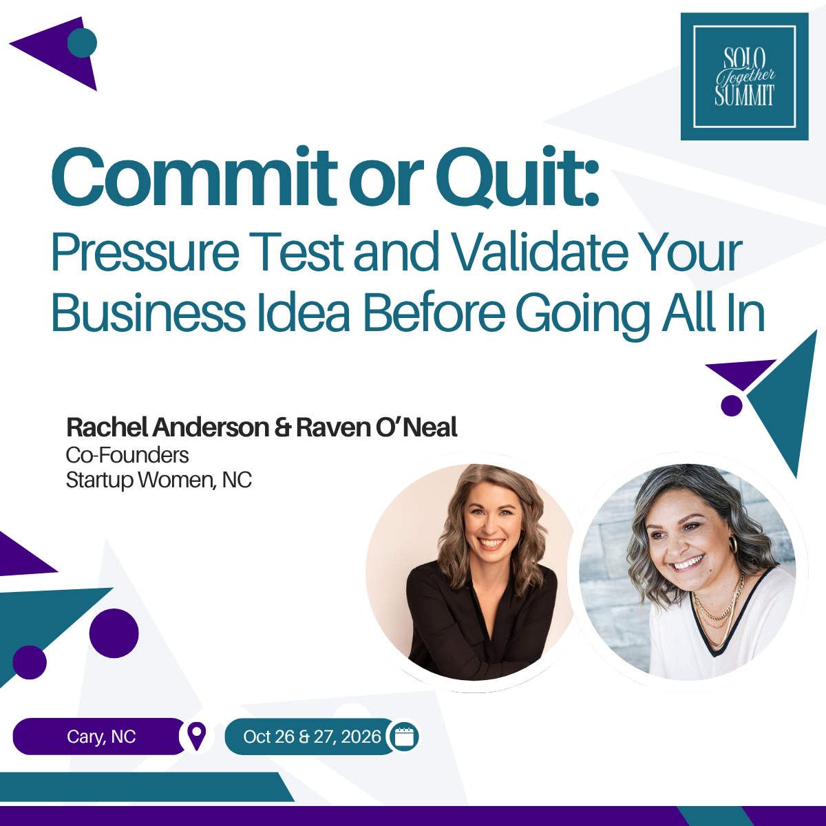 Conference flyer titled "Commit or Quit: Pressure Test and Validate Your Business Idea Before Going All In" featuring photos of Rachel Anderson and Raven O'Neil, co-founders of Startup Women, NC, scheduled for October 26-27, 2026, in Cary, North Caro