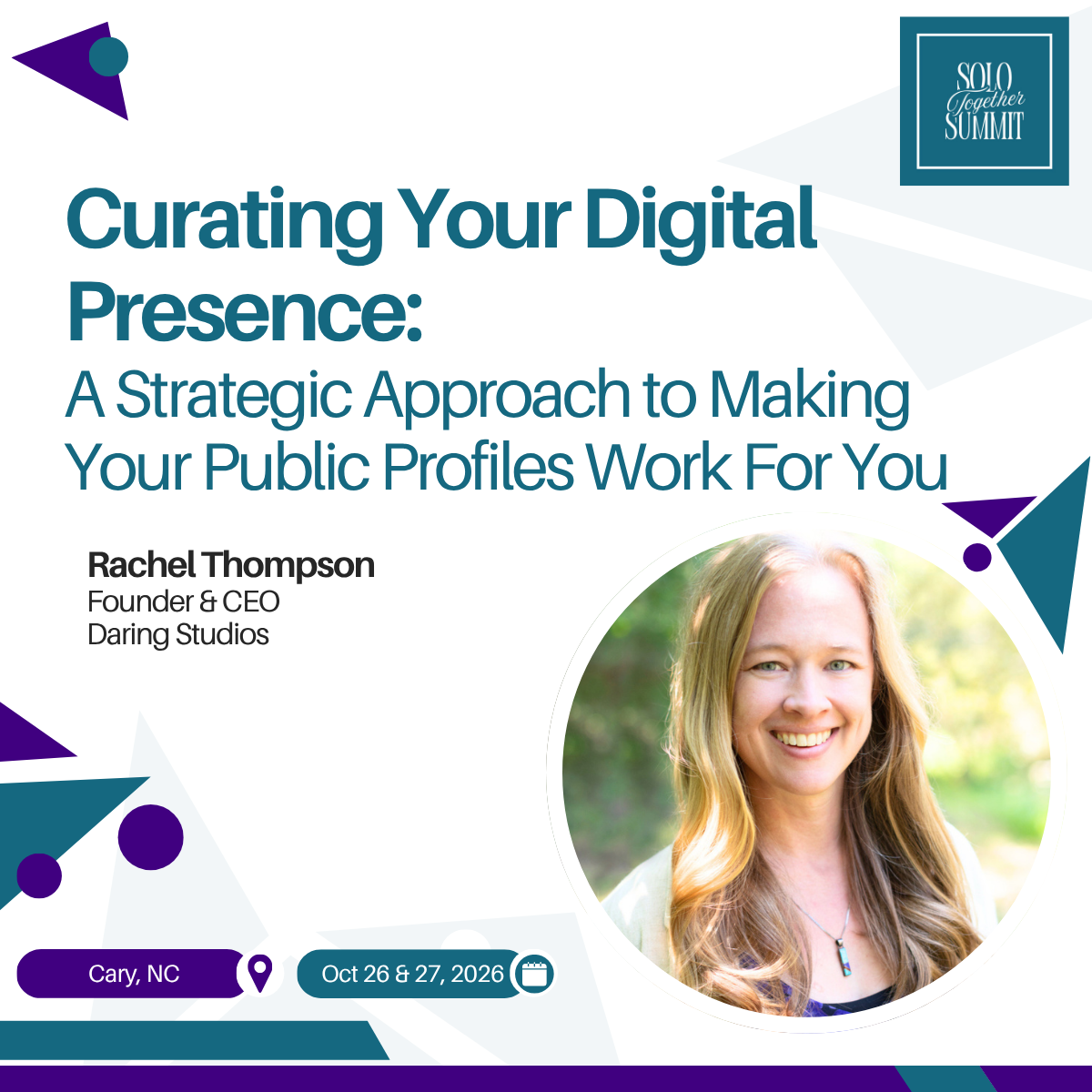 Event poster for SOLO Together Summit featuring a presentation titled "Curation Your Digital Presence" by Rachel Thompson, founder of Daring Studios, scheduled for October 26-27, 2026, in Cary, North Carolina, including a photo of the presenter and g