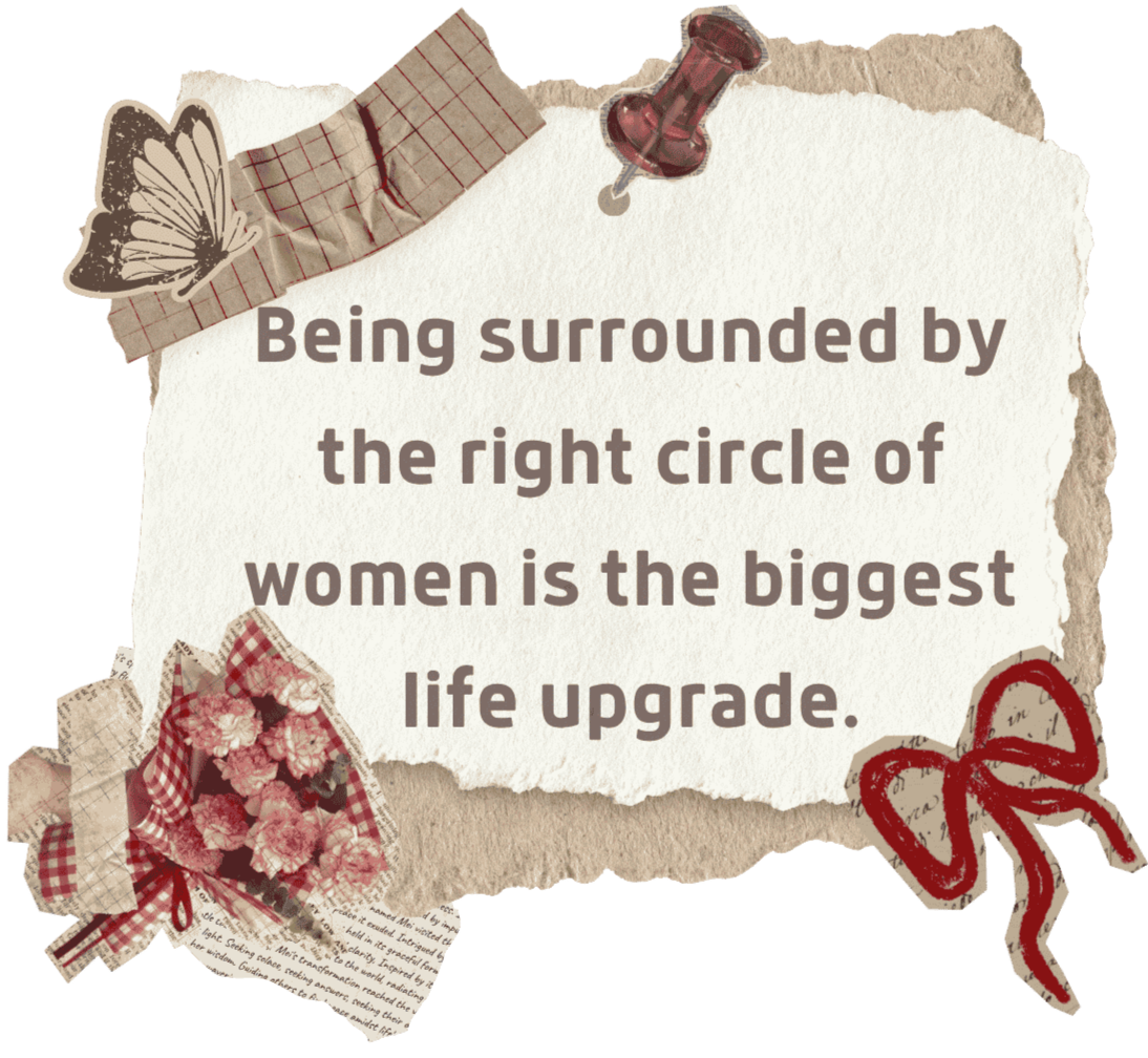 Being surrounded by the right circle of women is the biggest life upgrade quote card