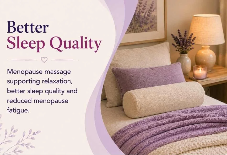 Menopause massage supporting relaxation, better sleep quality, reduced fatigue and overall wellbeing during menopause