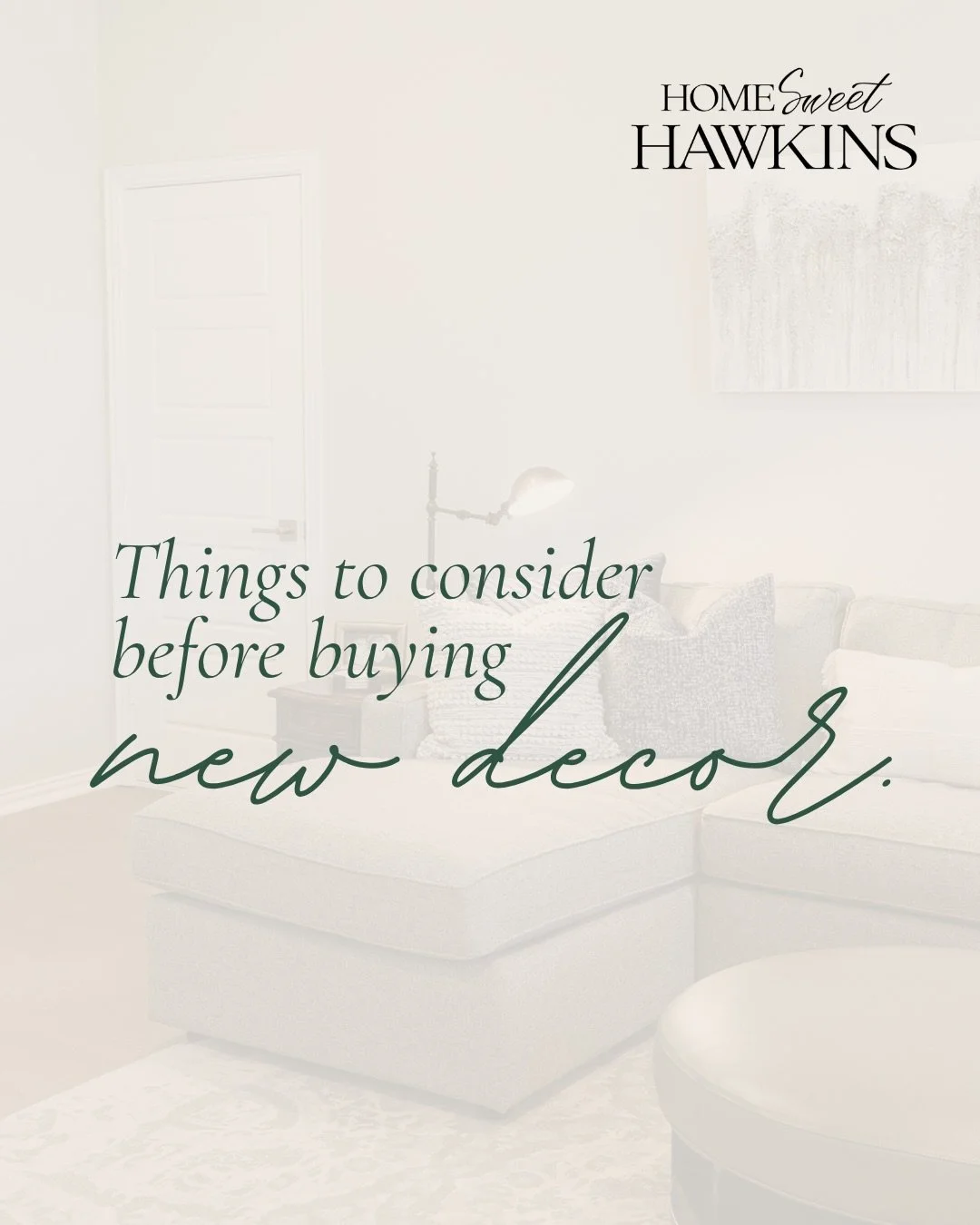 Before you buy something new for a room, make sure you have a plan for where the room is actually going. It&rsquo;s so easy to see a beautiful chair, lamp, piece of art or accessory and think, &ldquo;Maybe this is what it needs,&rdquo; only to get it