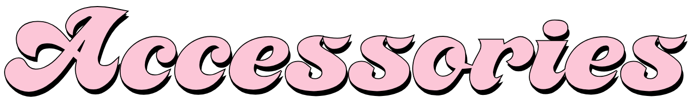 Pink decorative script text reading “Accessories” on a black background