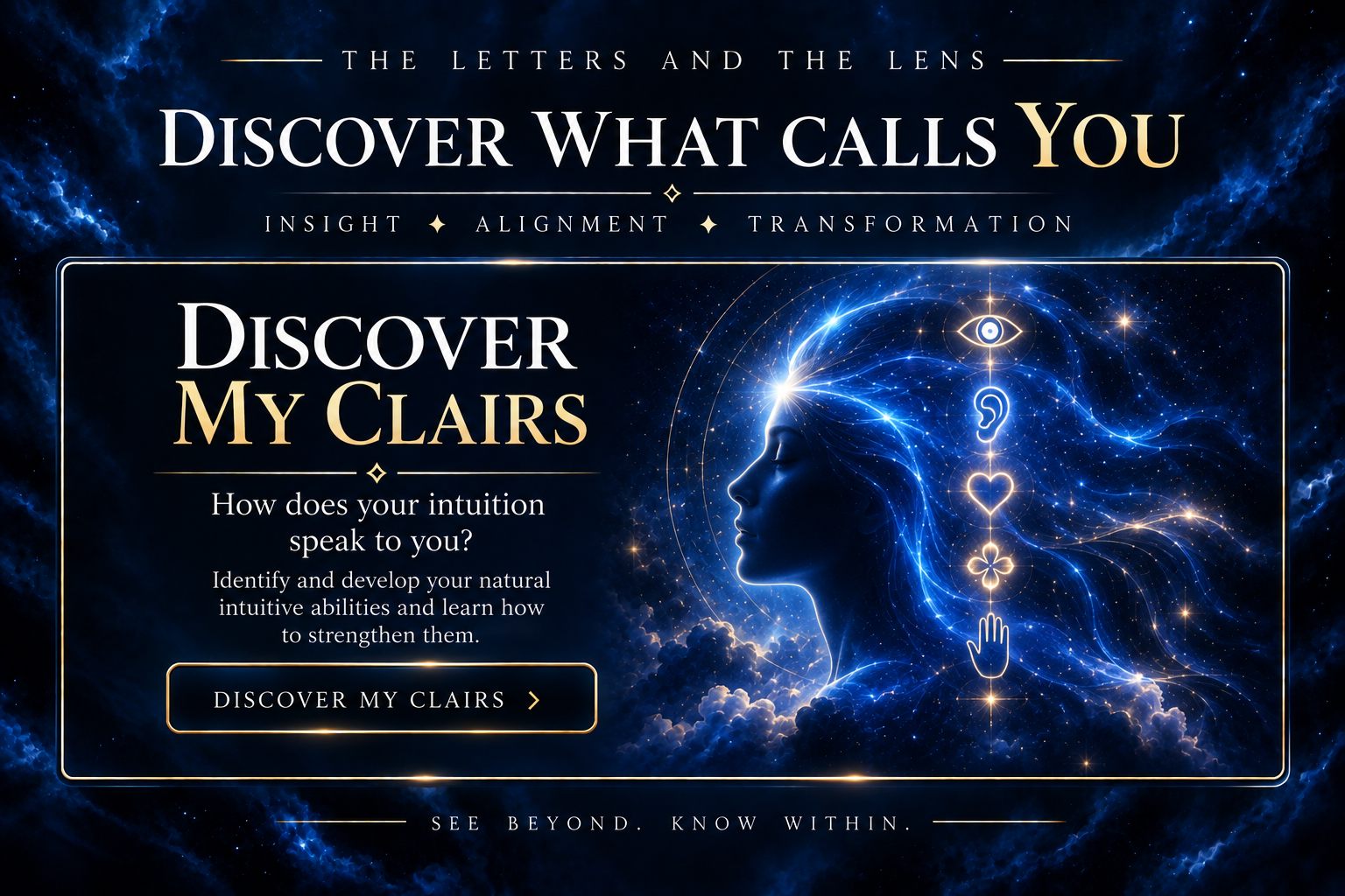 A promotional digital graphic with a cosmic theme promoting a program called "Discover My Clairs," featuring a side profile of a woman's face with her hair blending into a starry nebula. Icons representing the five senses are vertically aligned next to her face, including an eye, ear, heart, flower, and hand. The background is dark blue with electric blue and gold accents, with the text "Discover What Calls You" and phrases about intuition and growth.