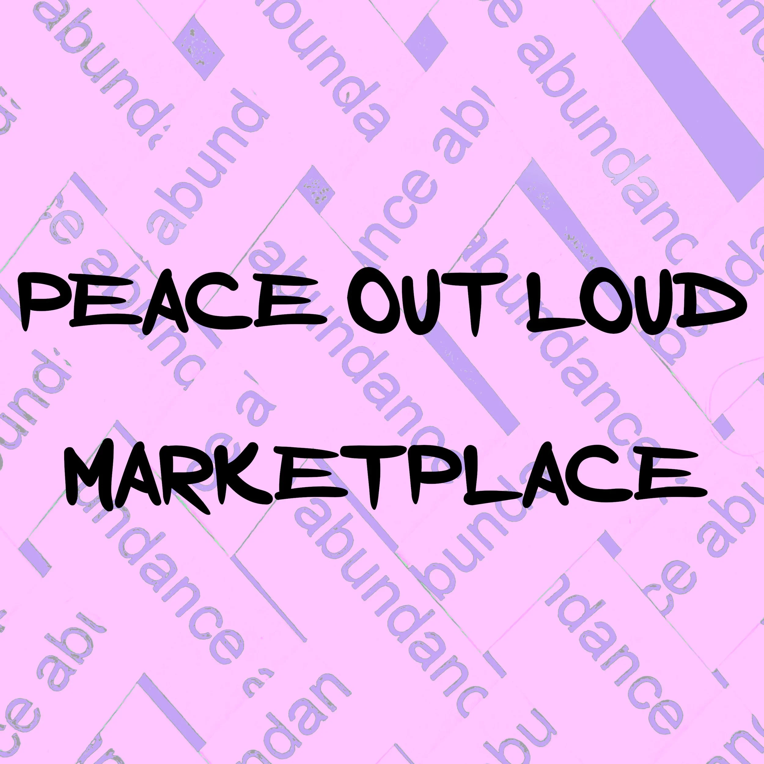 PEACE Out Loud Marketplace