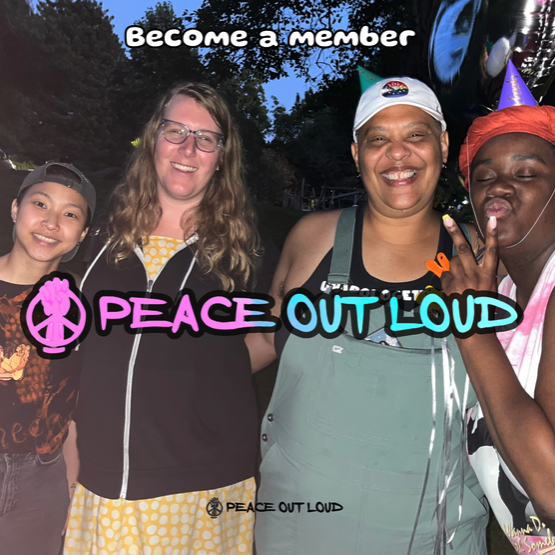 PEACE Out Loud Membership