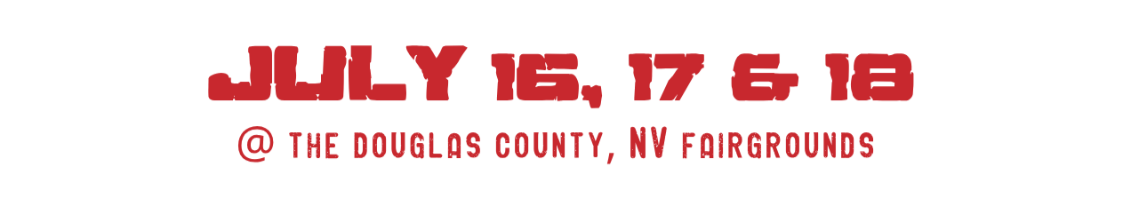 Event poster with dates July 16, 17, and 18 at Douglas County, NV Fairgrounds