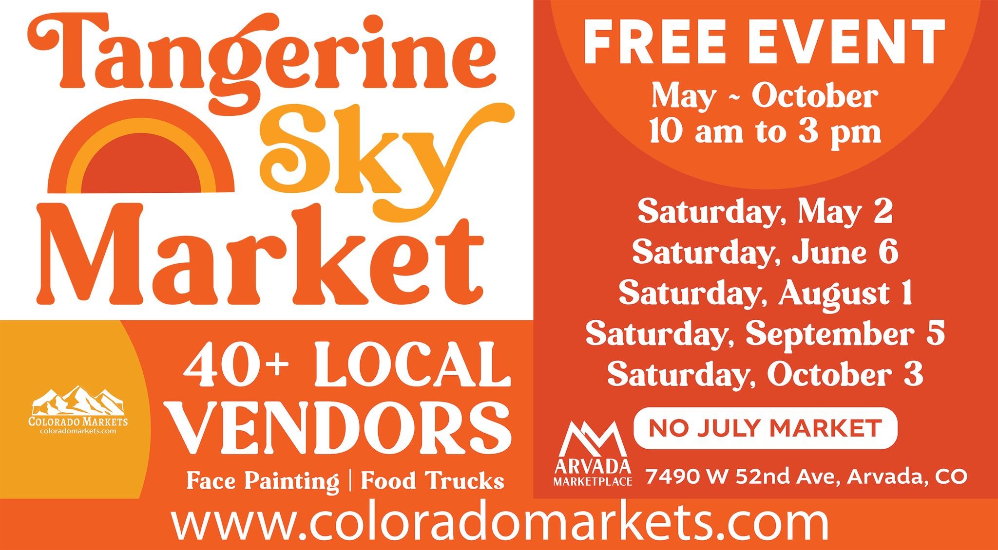 Flyer for the Tangerine Sky Market, a free local market with over 40 vendors, including face painting and food trucks, held on select Saturdays from May to October from 10 am to 3 pm at Arvada Marketplace, 7490 W 52nd Ave, Arvada, Colorado. No July market.