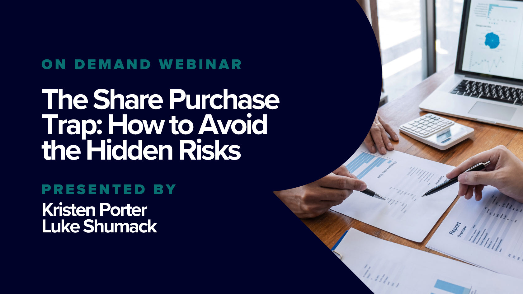 Title slide for an on-demand webinar titled 'The Share Purchase Trap: How to Avoid the Hidden Risks,' presented by Kristen Porter and Luke Shumack. The slide features a background image of people reviewing documents with financial charts and a laptop on a wooden desk.