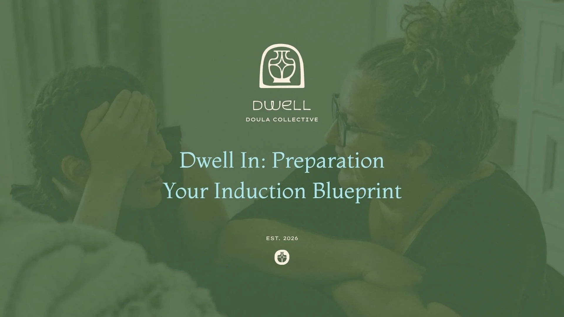 Dwell in: Preparation | Your Induction Blueprint